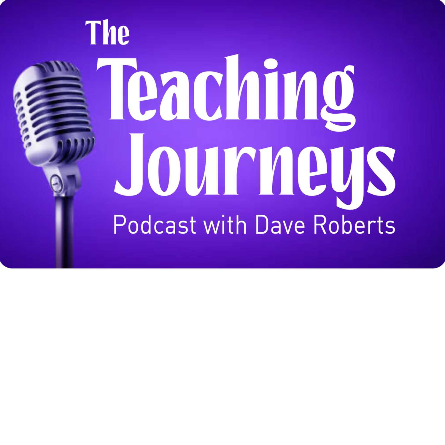 The Teaching Journeys Podcast