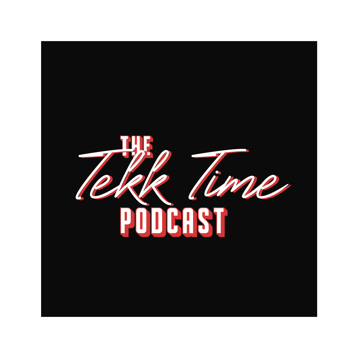 The Tekk Time Podcast