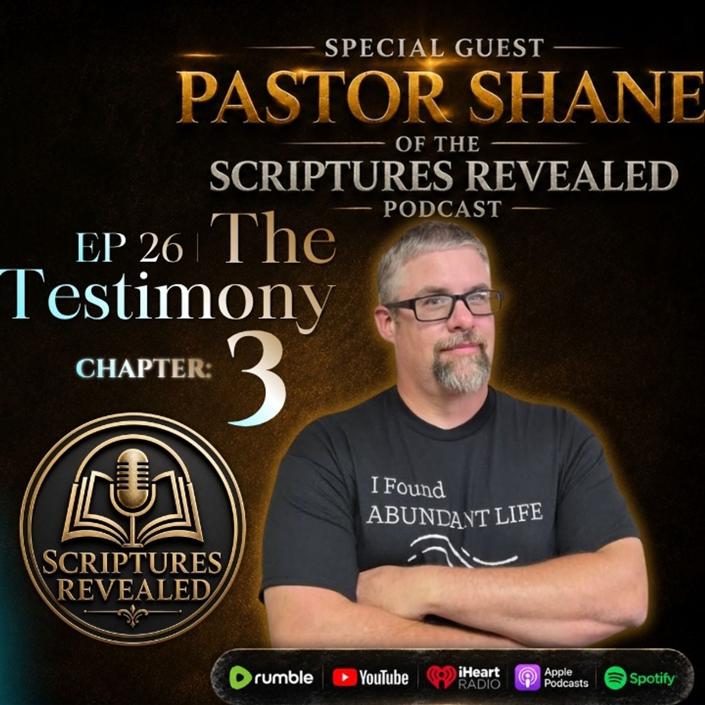Pastor Shane of the Scriptures Revealed Podcast, Steps Behind Our Mic to Share His Testimony | Chapter 3
