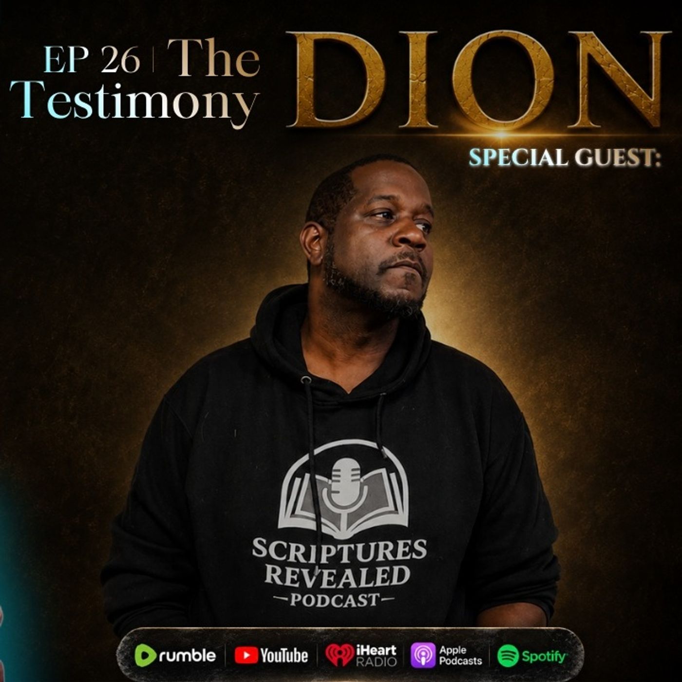Dion of the Scriptures Revealed Podcast, Steps Behind Our Mic to Share His Testimony | Part One