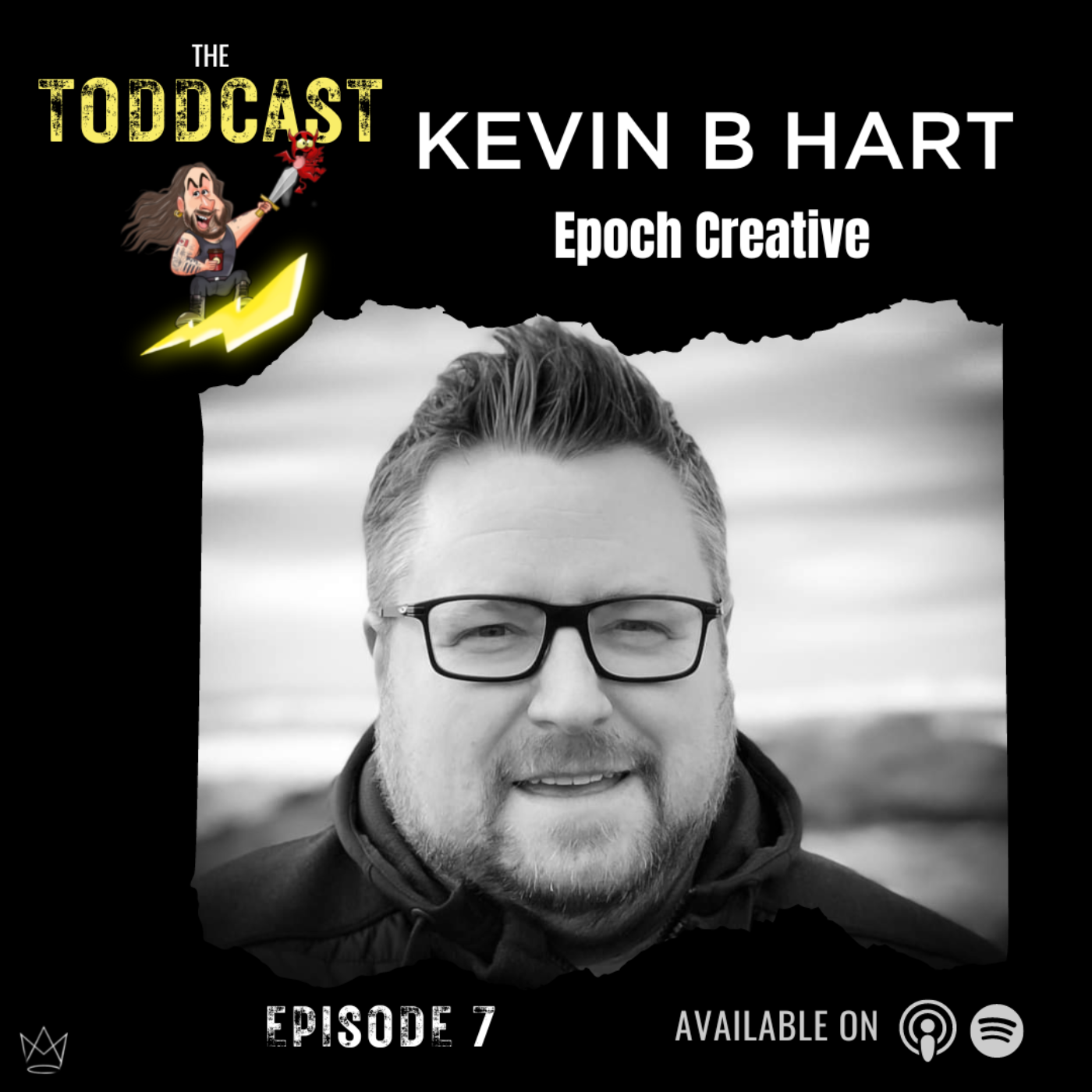 The Toddcast - Kevin B Hart ( Epoch Creative )