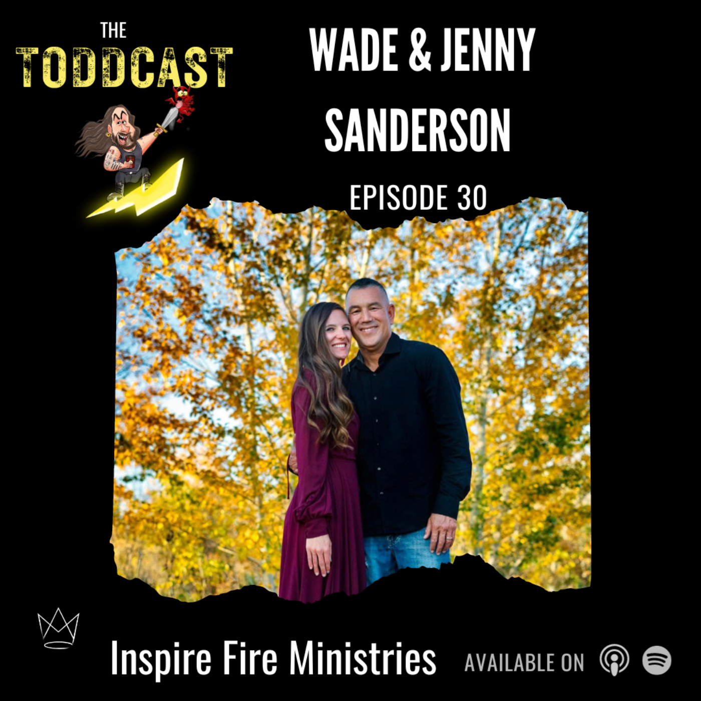 The Toddcast - Wade & Jenny Sanderson (Inspire Fire Ministries)