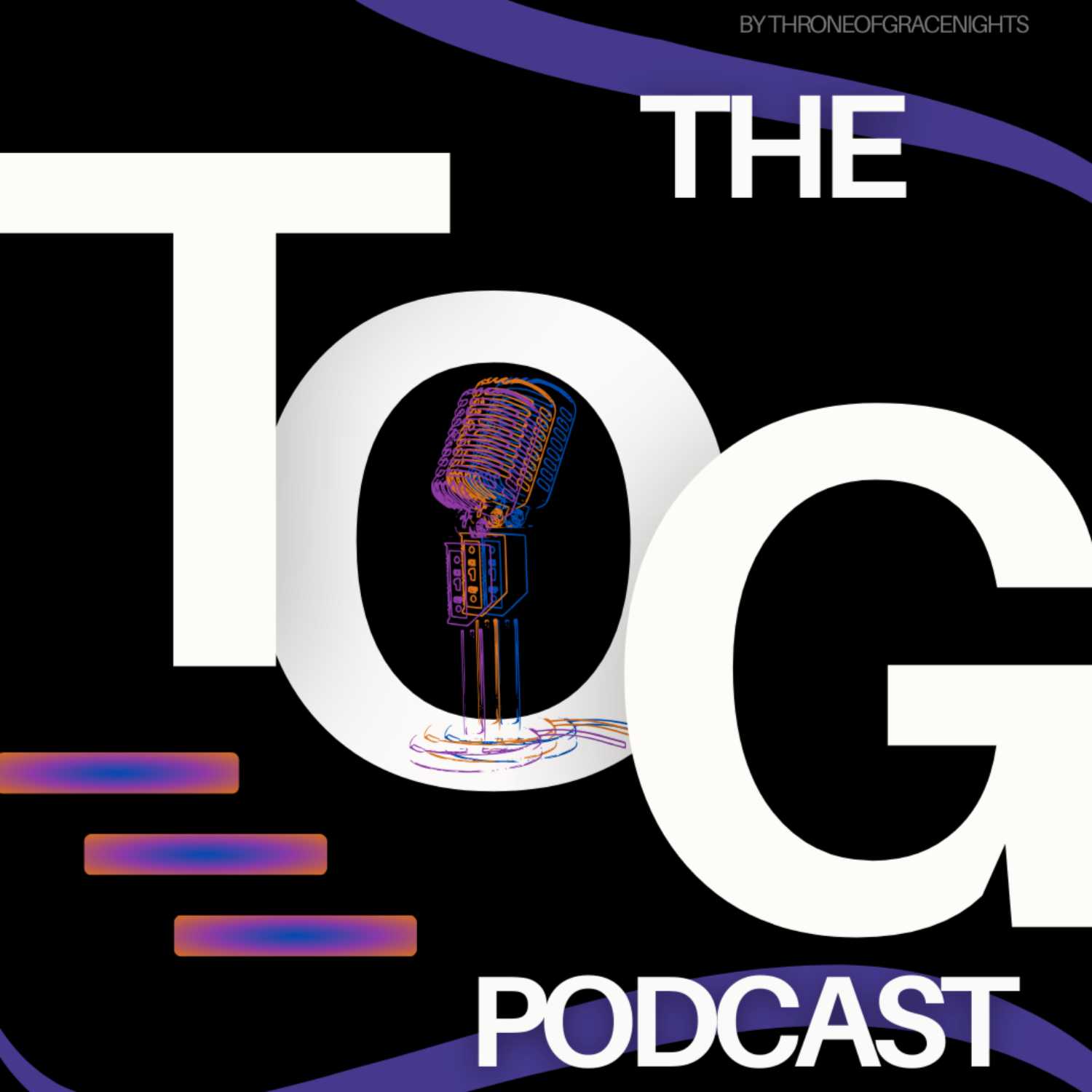 Welcome to, The T.O.G. Podcast!