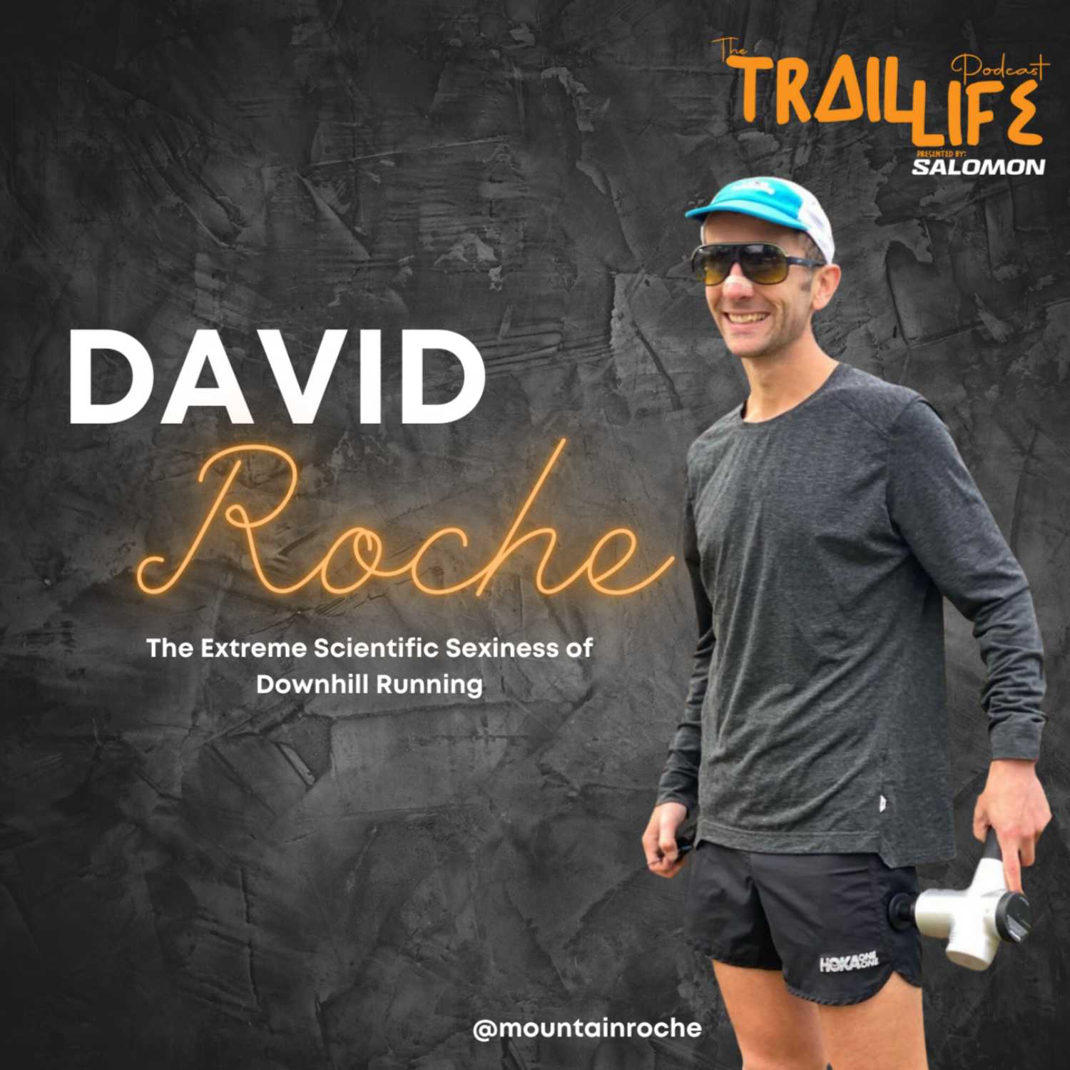 The Extreme Scientific Sexiness of Down Hill Running w/ David Roche