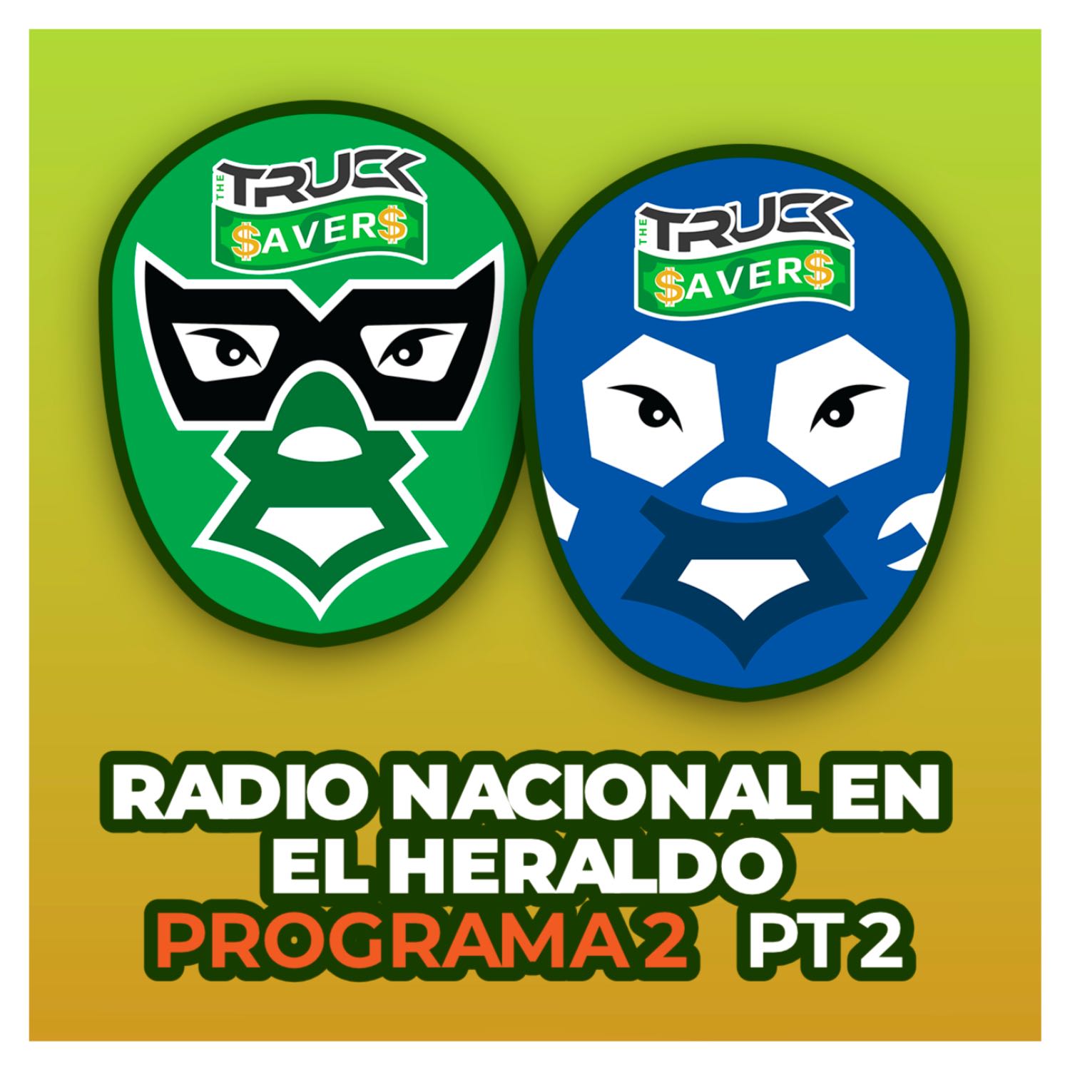 Los Truck savers-Programa Radio Nacional #2 pt2 episode artwork