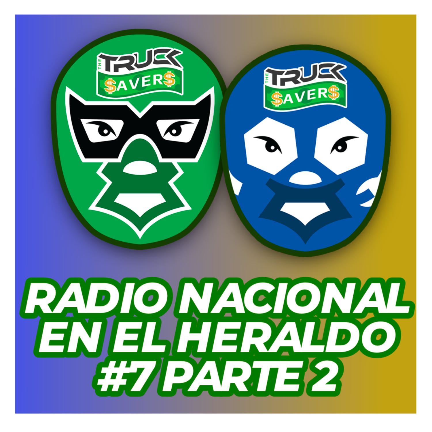 Los Truck savers-Programa Radio Nacional #7 pt2 episode artwork