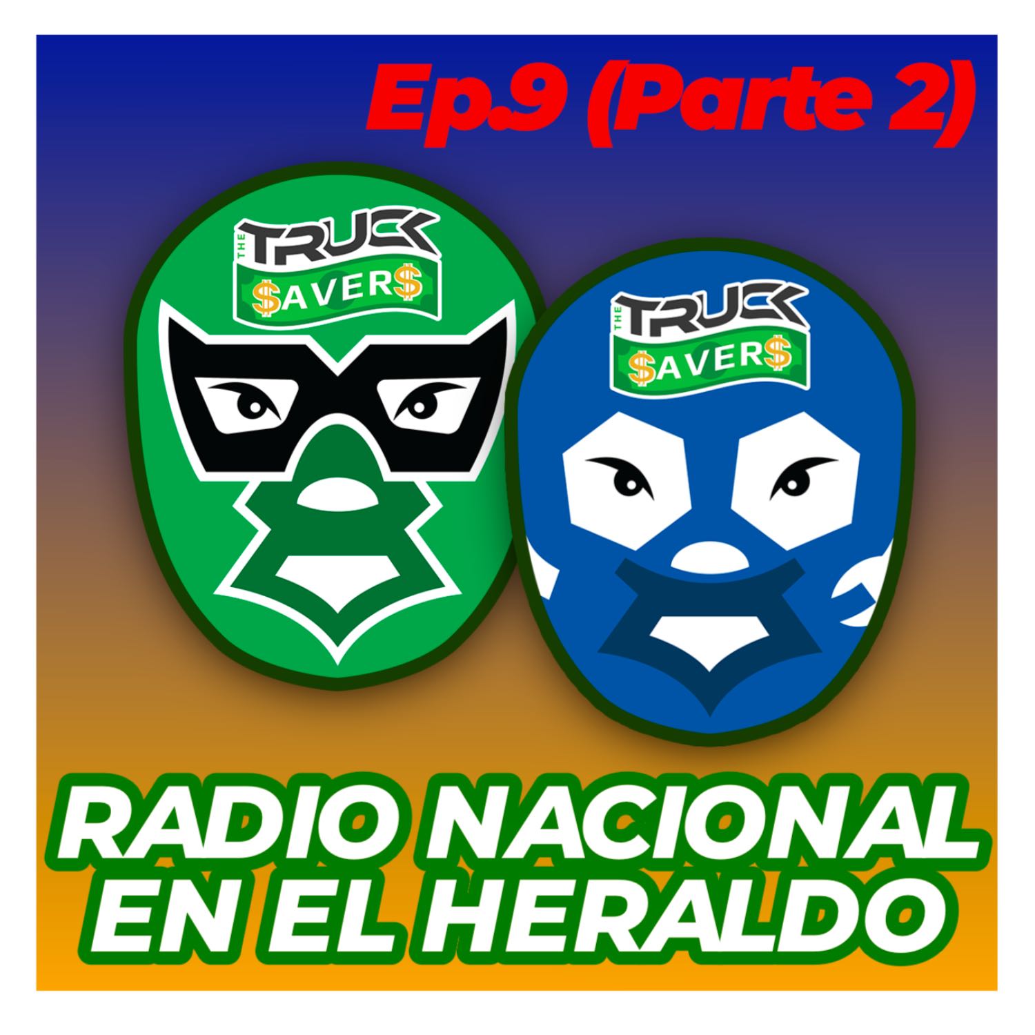 Los Truck savers- La Importancia Fundamental de los Camioneros -Programa #9 pt2 episode artwork