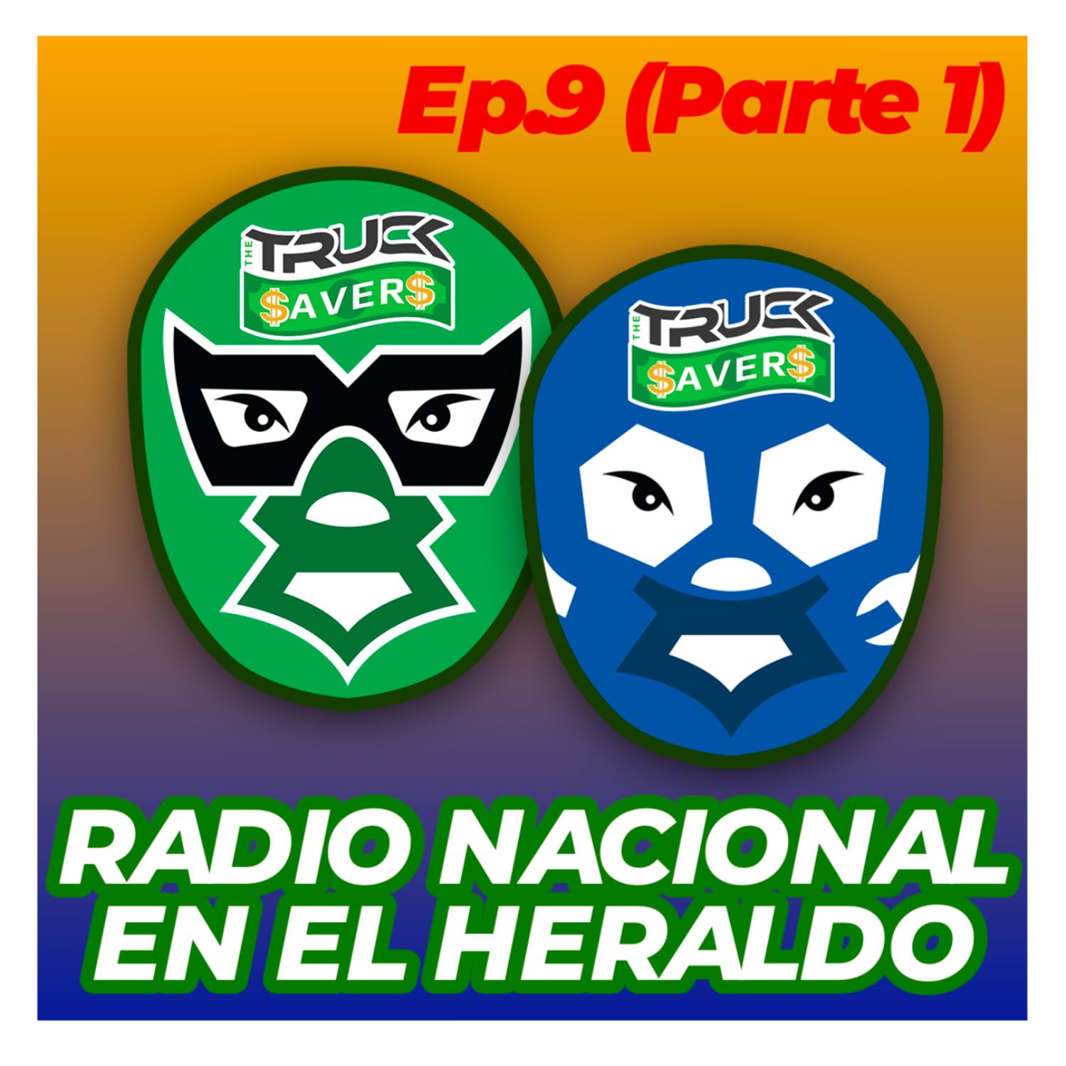 Los Truck savers- La Importancia Fundamental de los Camioneros -Programa #9 pt1 episode artwork
