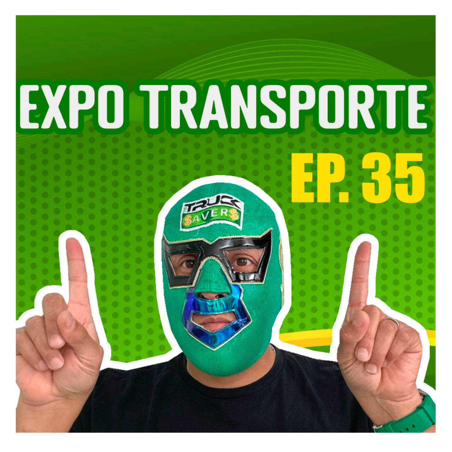 EXPO TRANSPORTE ANPACT SERÁ EN EXPO GUADALAJARA | vlog | EP 35 | THETRUCKSAVERS episode artwork