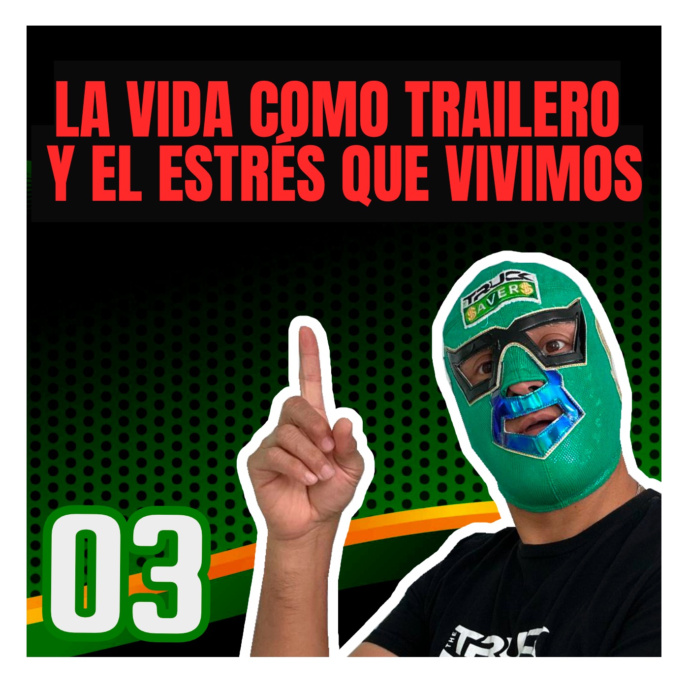 LA VIDA COMO TRAILERO Y EL ESTRES QUE VIVIMOS #03 episode artwork