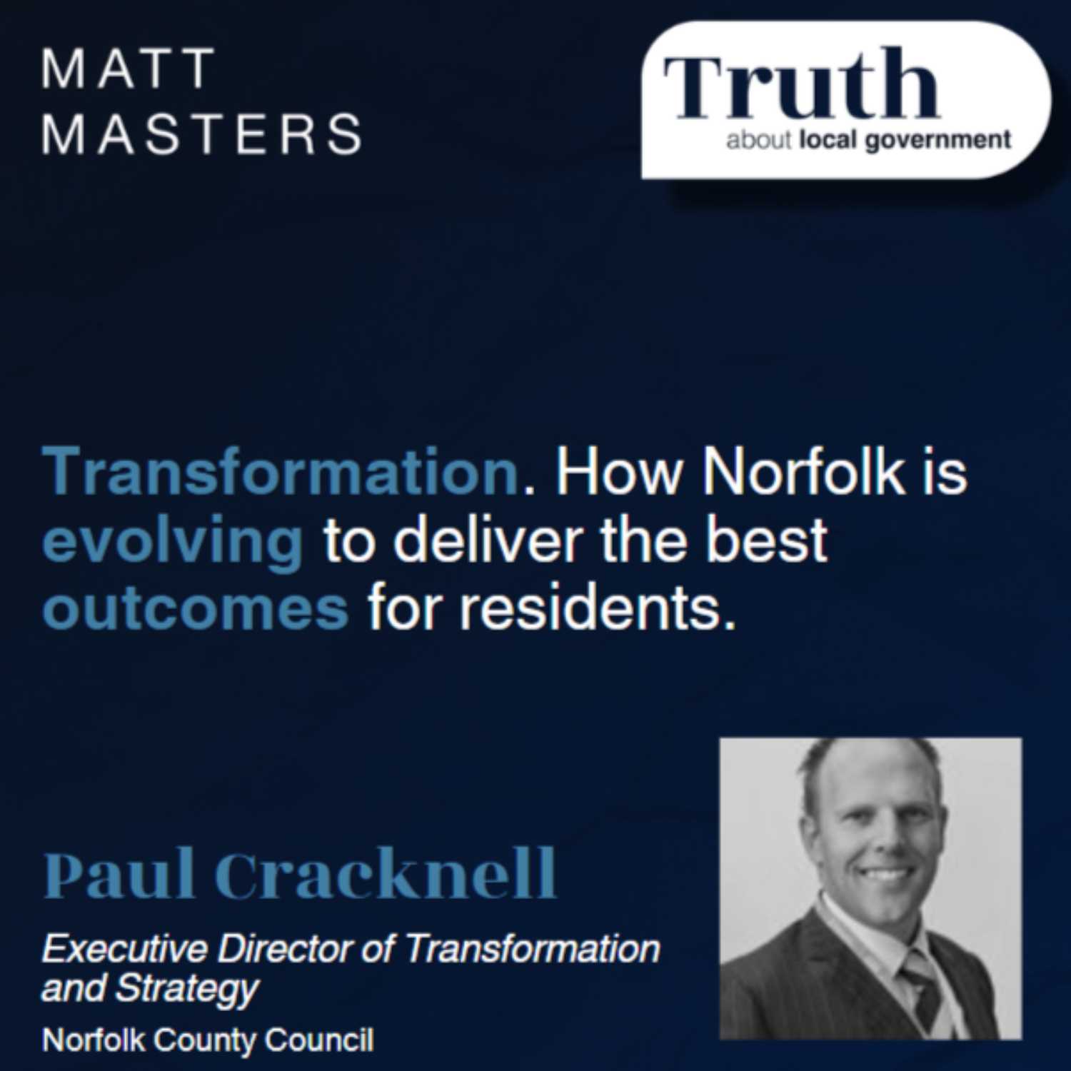 Interview with Paul Cracknell - Exploring transformation in Norfolk County Council 