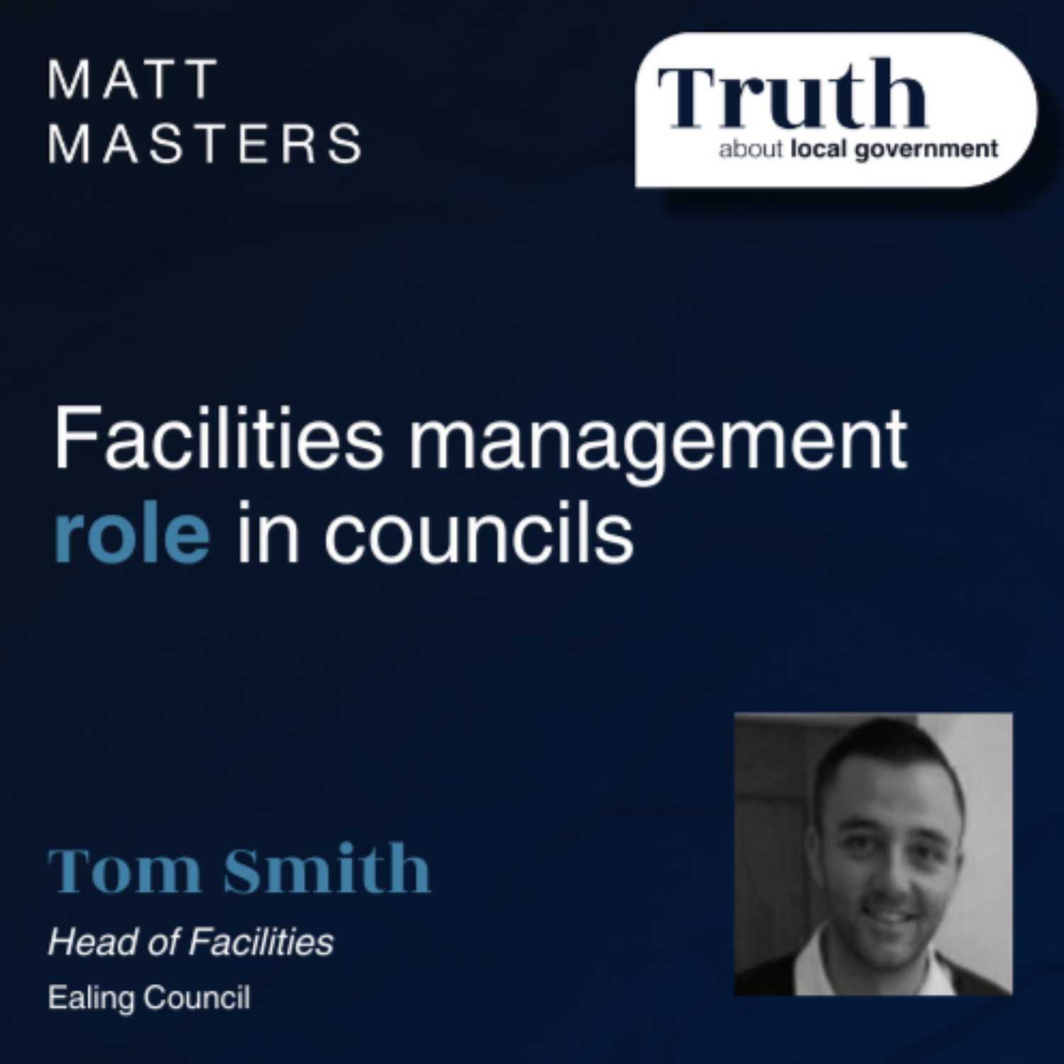 Interview with Tom Smith - Facilities Management and its role in Local Government. 