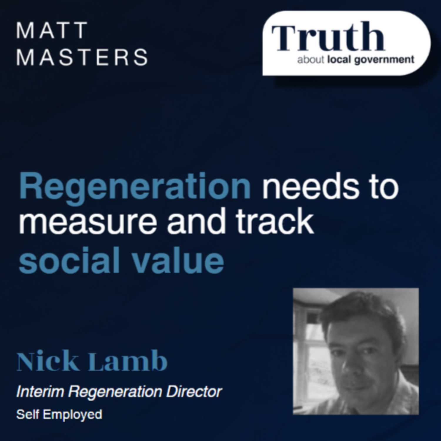 Interview with Nick Lamb - "Regeneration needs to measure and track social value." 