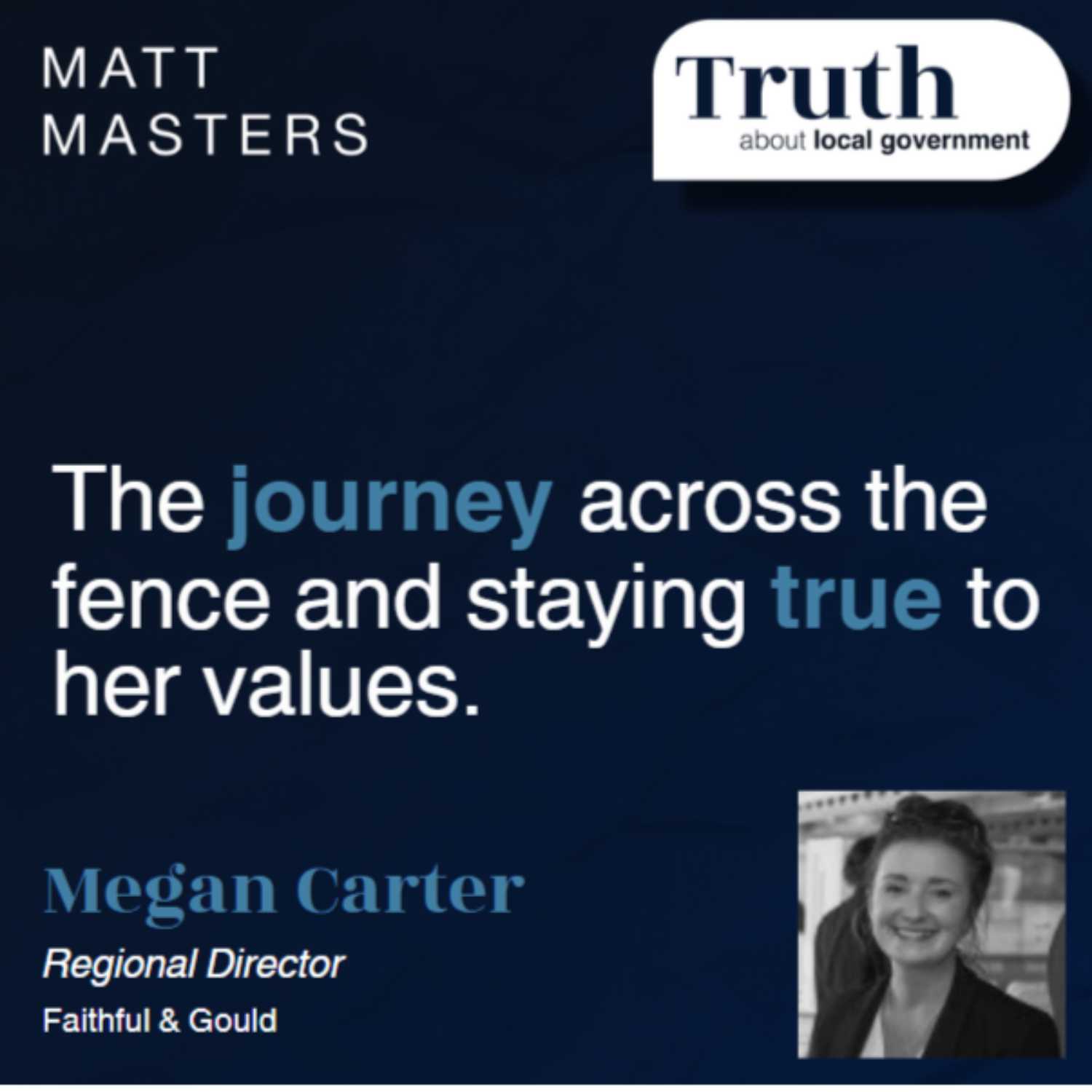 Interview with Megan Carter - Local Government enthusiast now Regional Director at Faithful and Gould. 