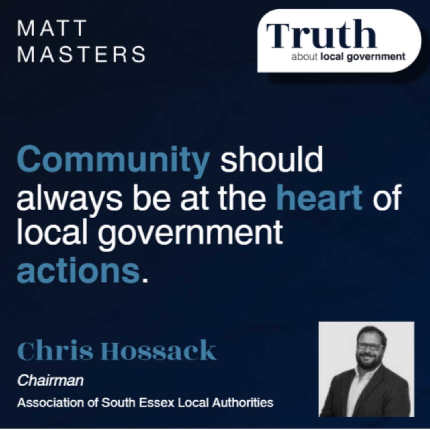 Interview with Chris Hossack - Community should always be at the heart of local government actions. 