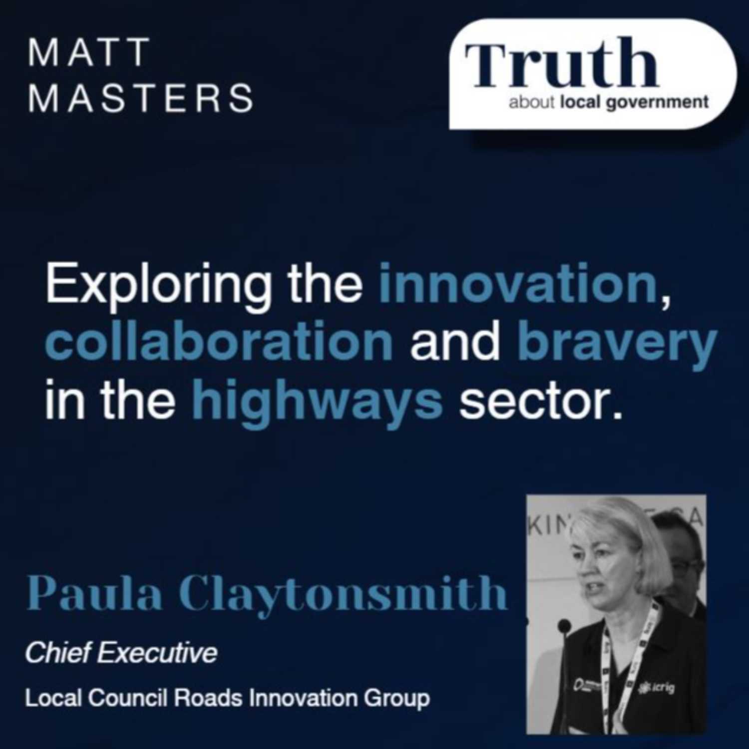 Exploring the innovation, collaboration and bravery in the highways sector with Paula Claytonsmith
