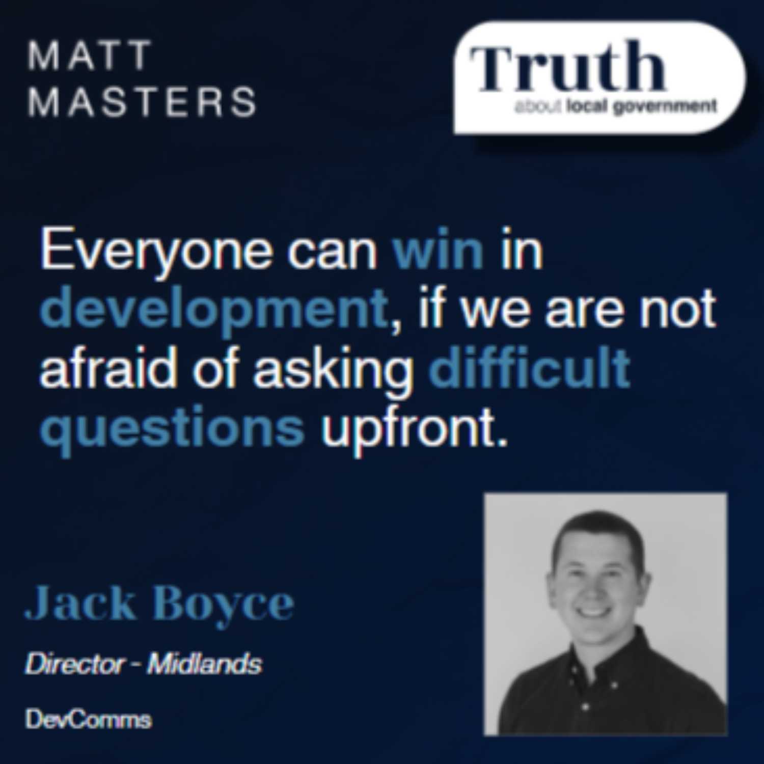 Everyone can win in development, if we are not afraid of asking difficult questions upfront. FT Jack Boyce. 