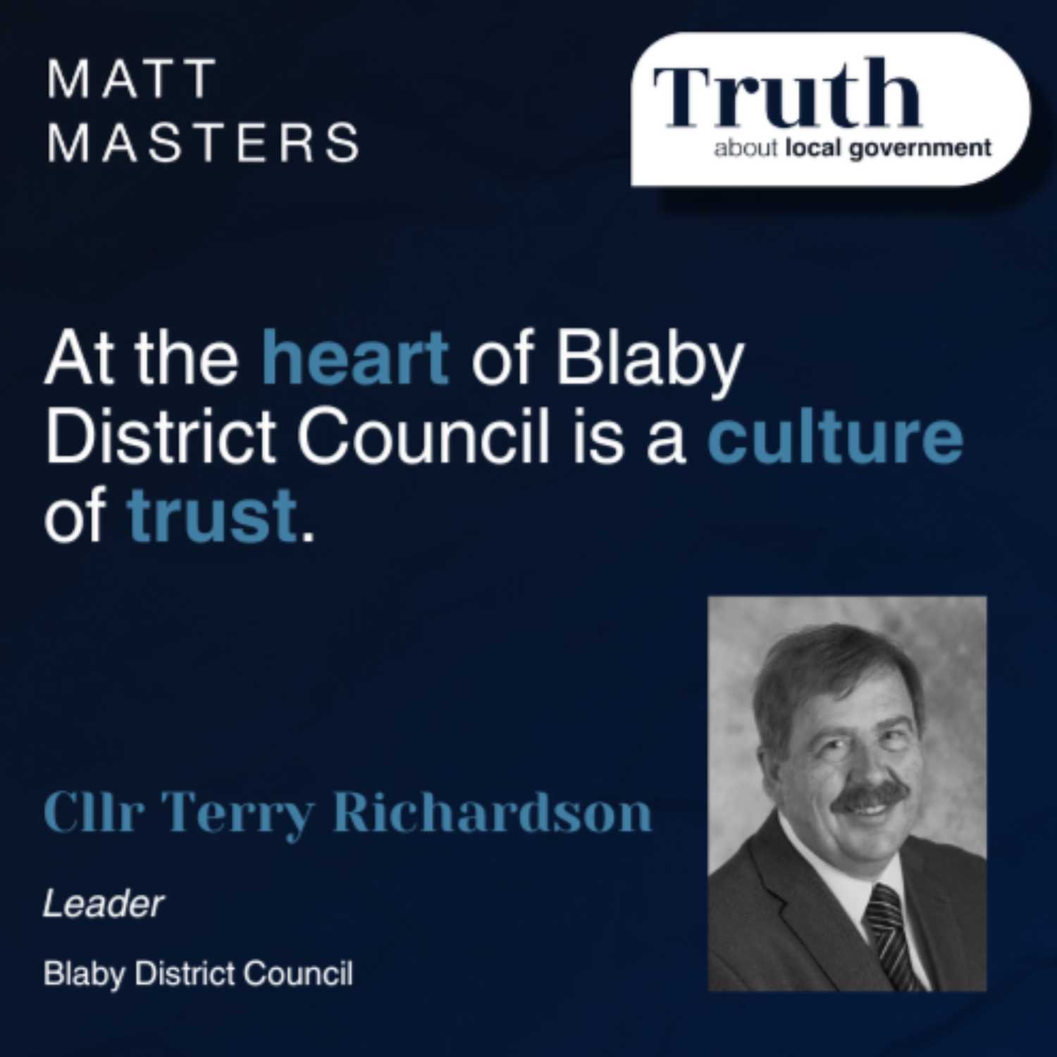 At the heart of Blaby District Council is a culture of trust. Ft Terry Richardson - Leader of the Council. 