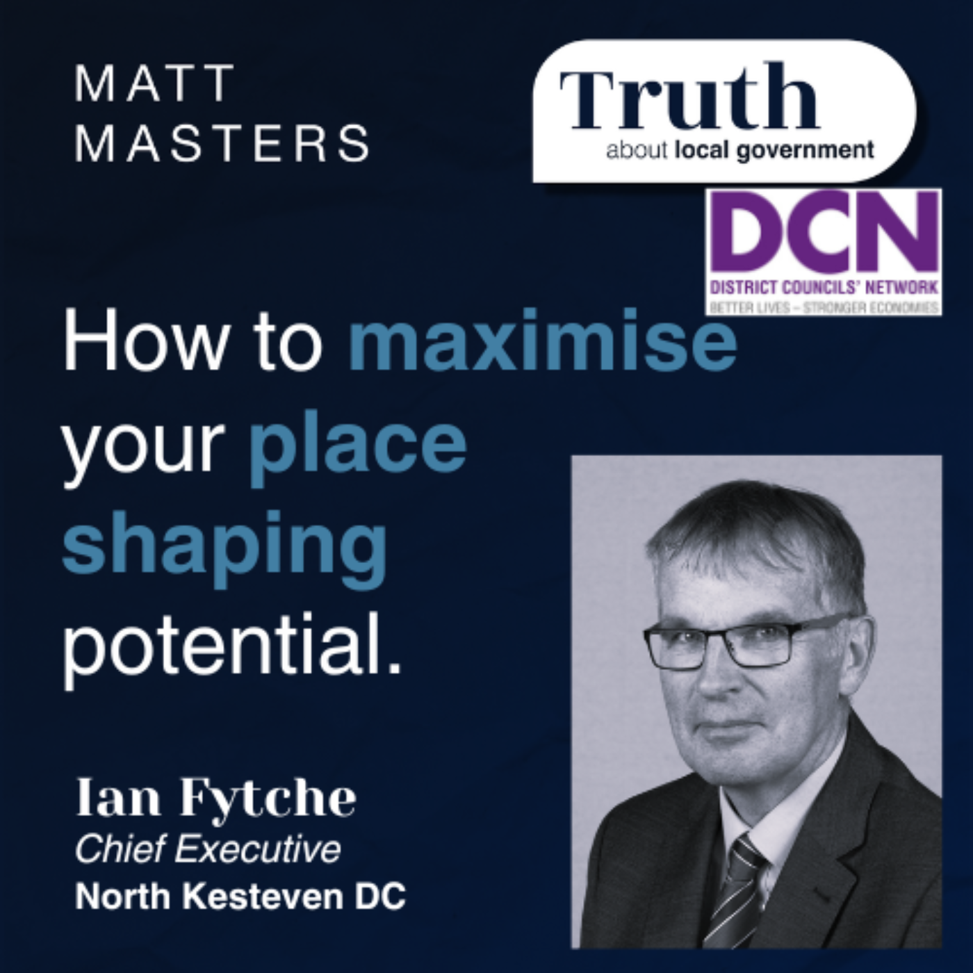 How to maximise your place shaping potential as a district council. Ft Ian Fytche 
