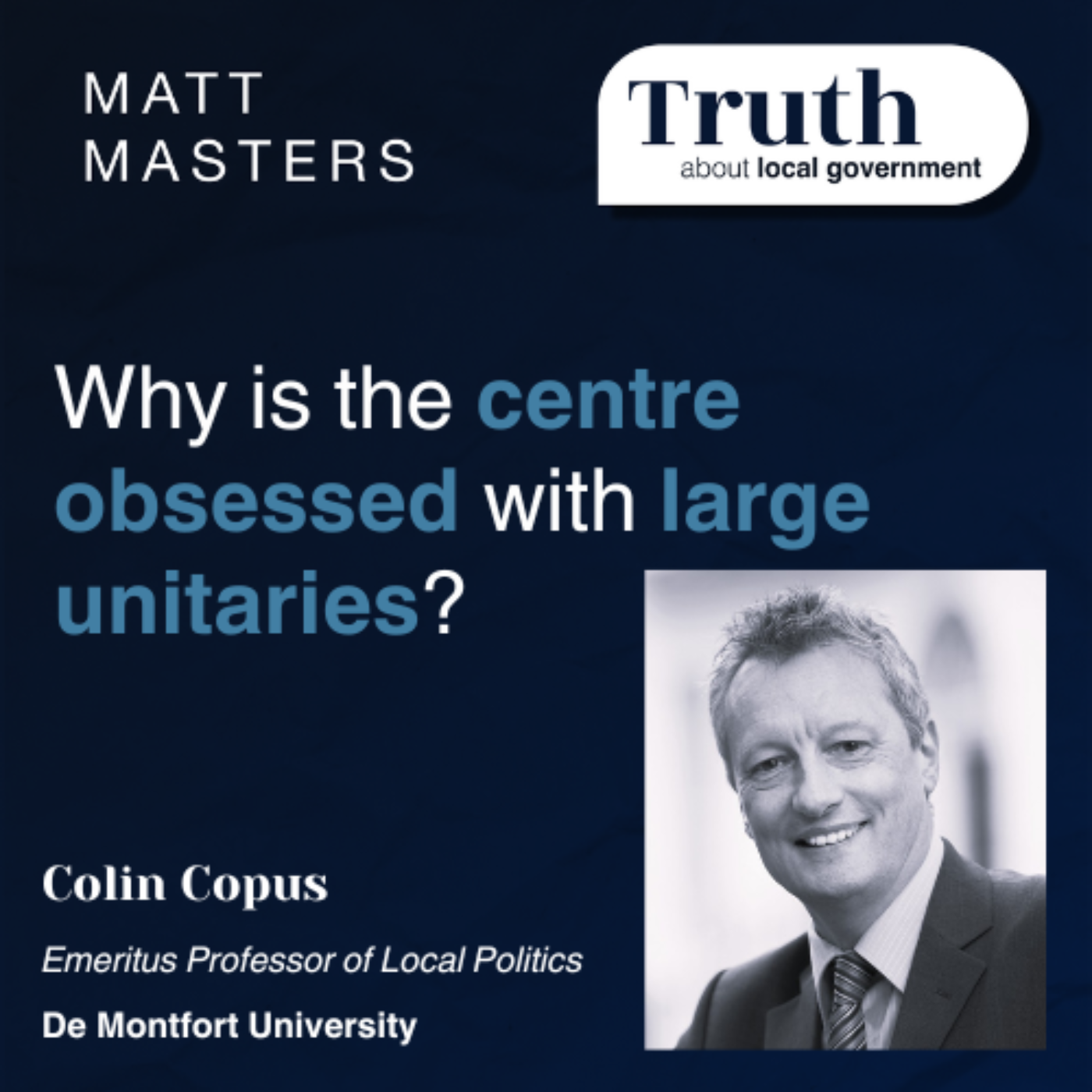  The size debate: why is the centre obsessed with large unitaries? Ft Colin Copus 