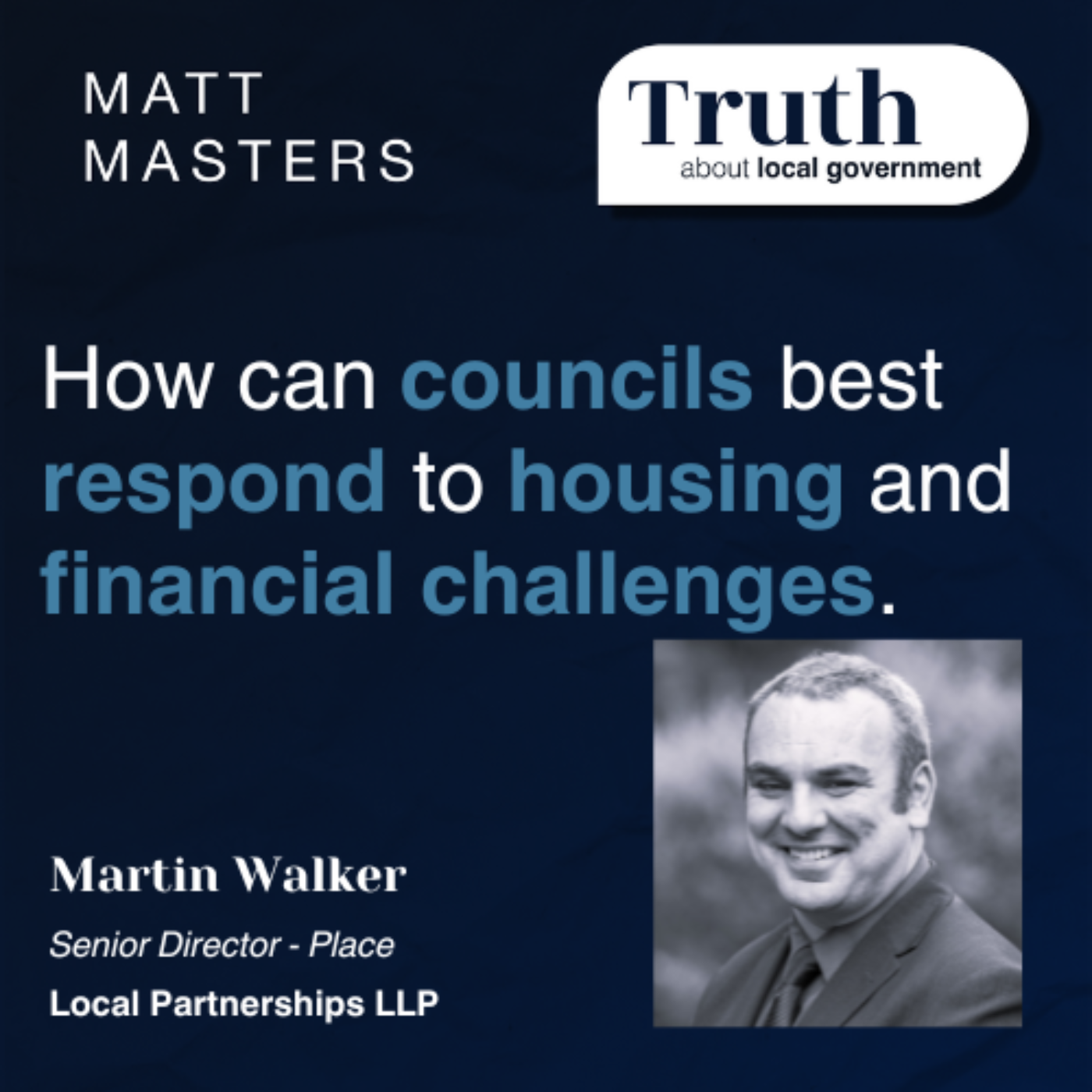 How can councils best respond to housing and financial challenges Ft Martin Walker 