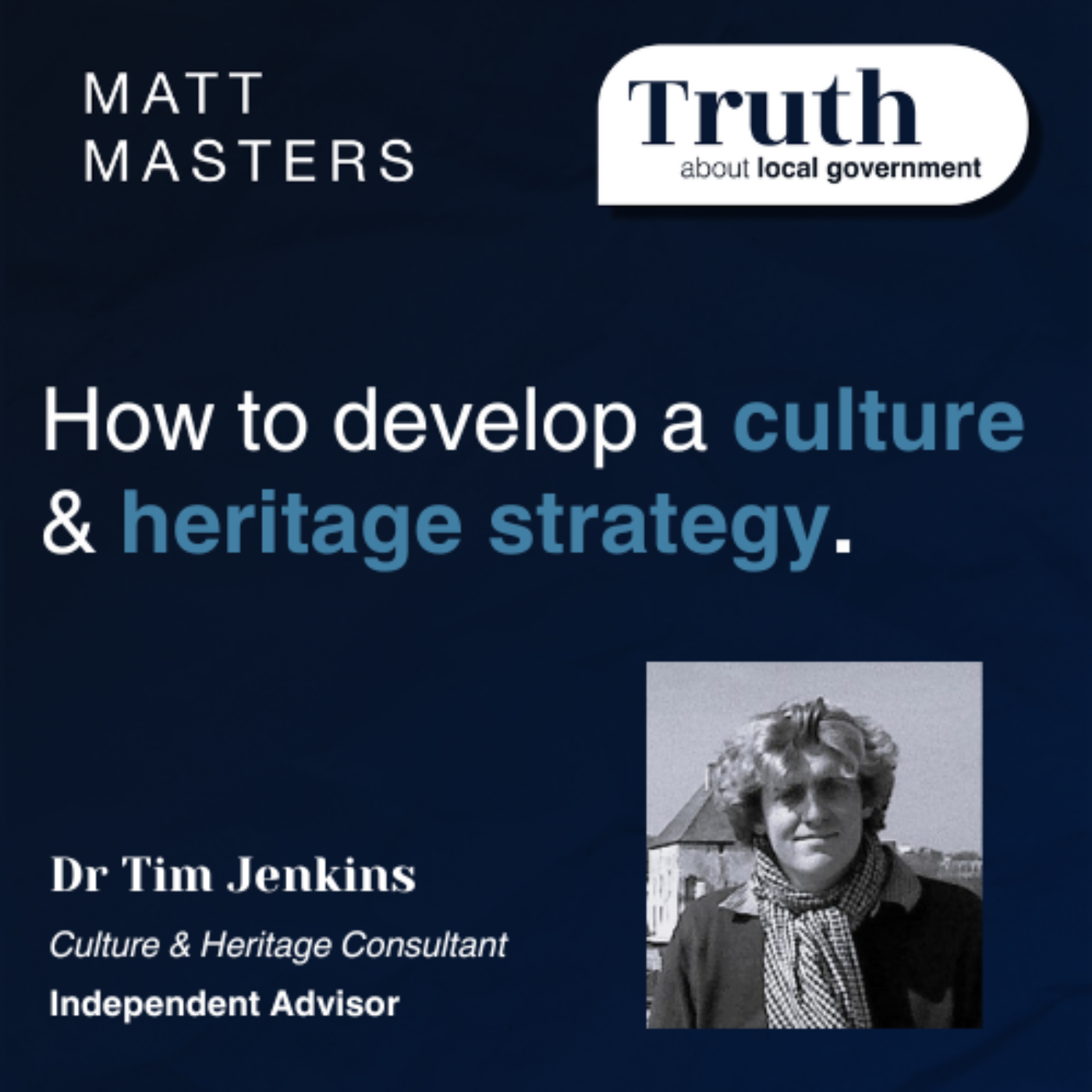 How to develop a culture & heritage strategy with Dr Tim Jenkins. 