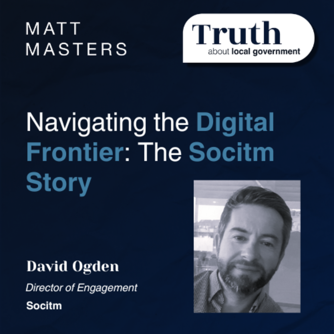 Navigating the Digital Frontier: The Socitm Story with David Ogden 