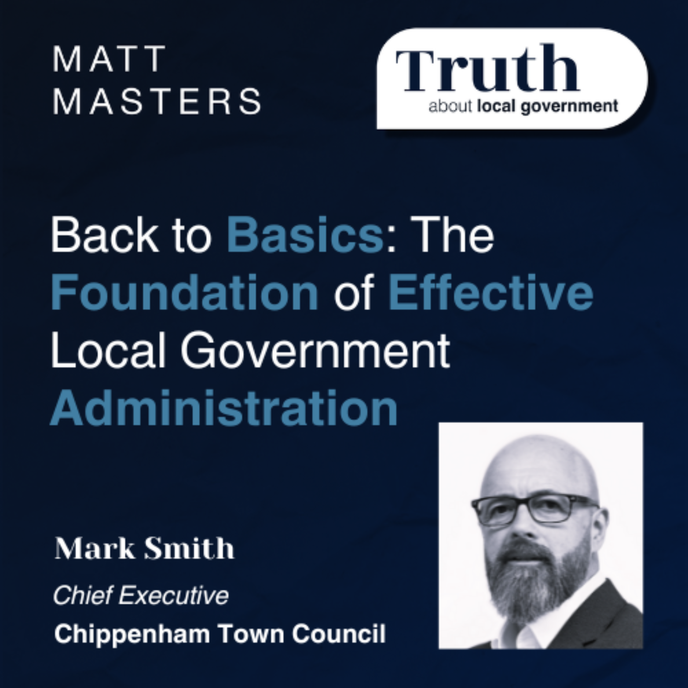 Back to Basics: The Foundation of Effective Local Government Administration with Mark Smith 