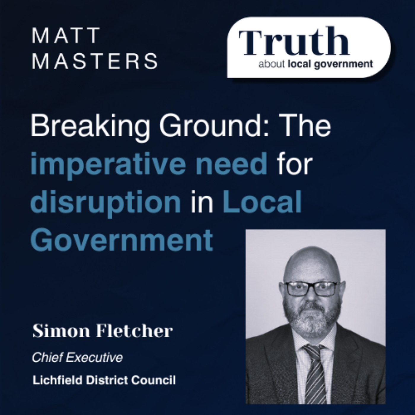 Breaking Ground: The Imperative need for Disruption in Local Government with Simon Fletcher 