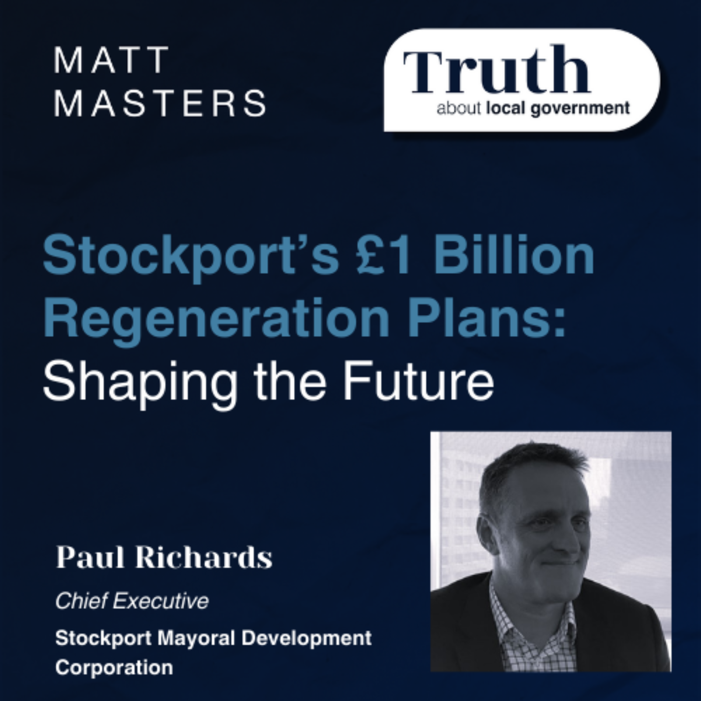Stockport’s £1 Billion Regeneration Plans: Shaping the Future with Paul Richards 