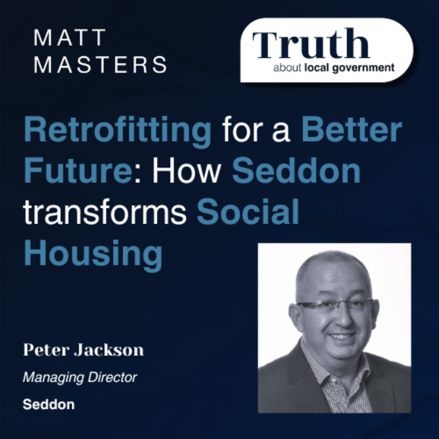 Retrofitting for a Better Future: How Seddon Transforms Social Housing with Peter Jackson