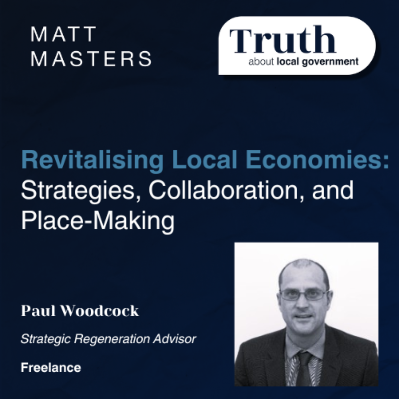 Revitalising Local Economies: Strategies, Collaboration, and Place-Making with Paul Woodcock