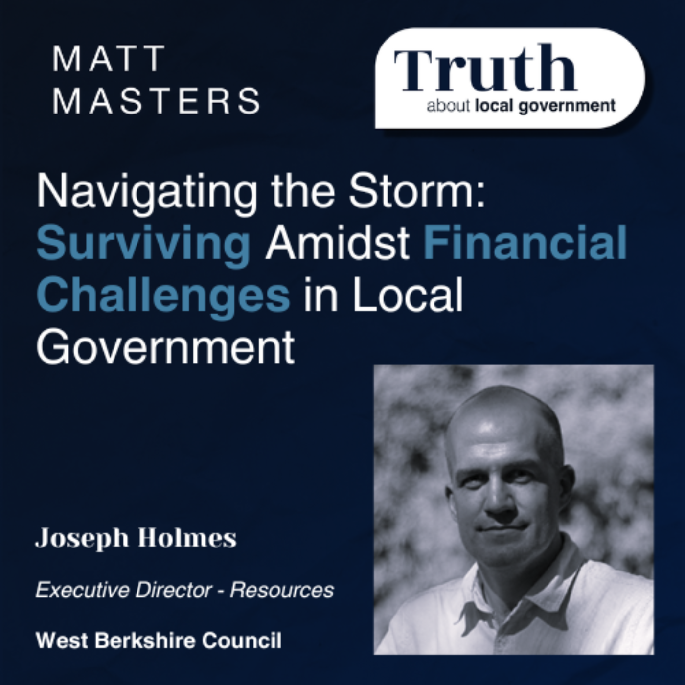 Navigating the Storm: Surviving Amidst Financial Challenges in Local Government with Joseph Holmes 