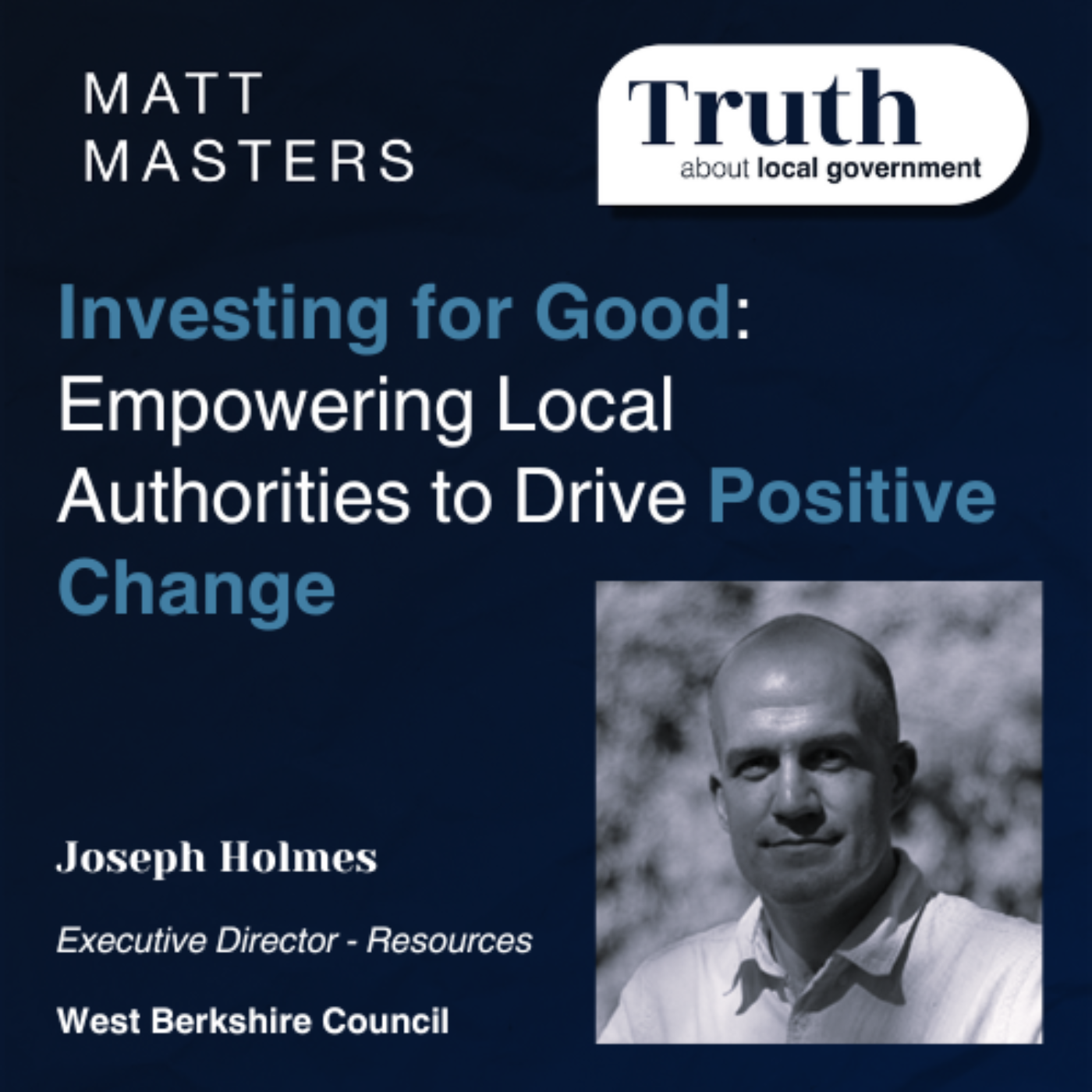 Investing for Good: Empowering Local Authorities to Drive Positive Change with Joseph Holmes 
