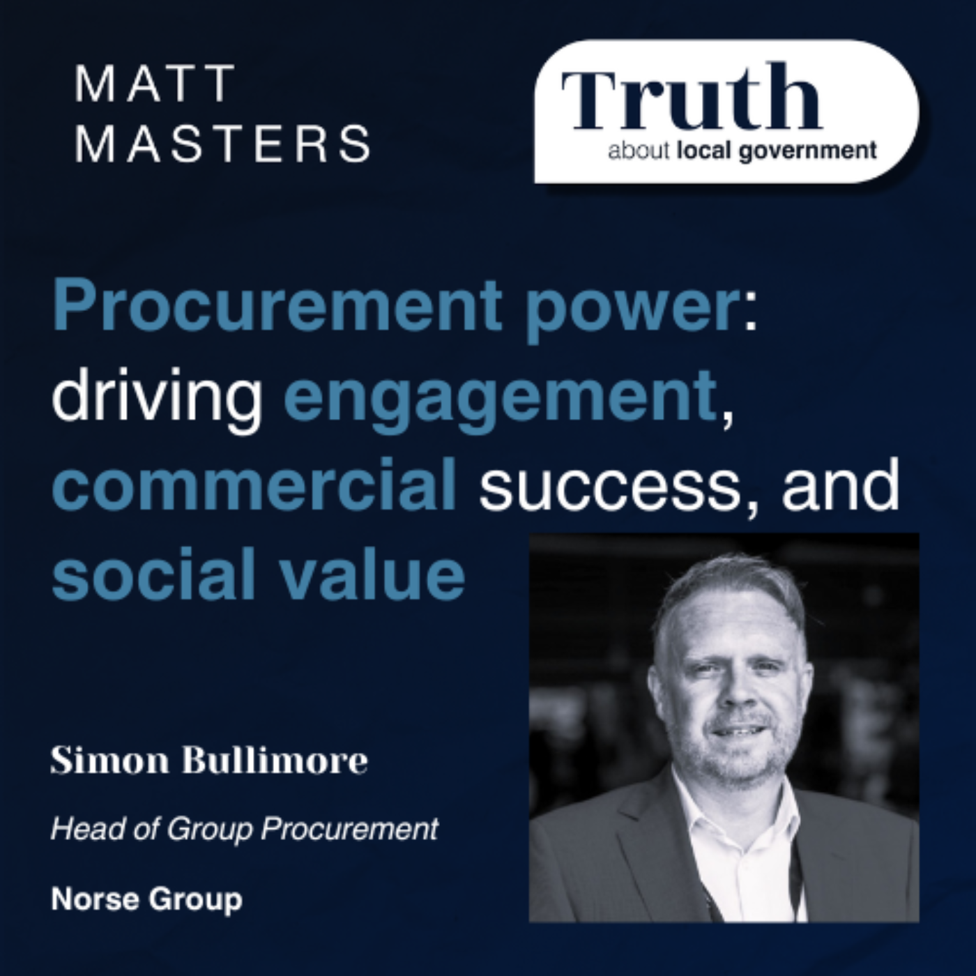 Procurement power: driving engagement, commercial success, and social value with Simon Bullimore