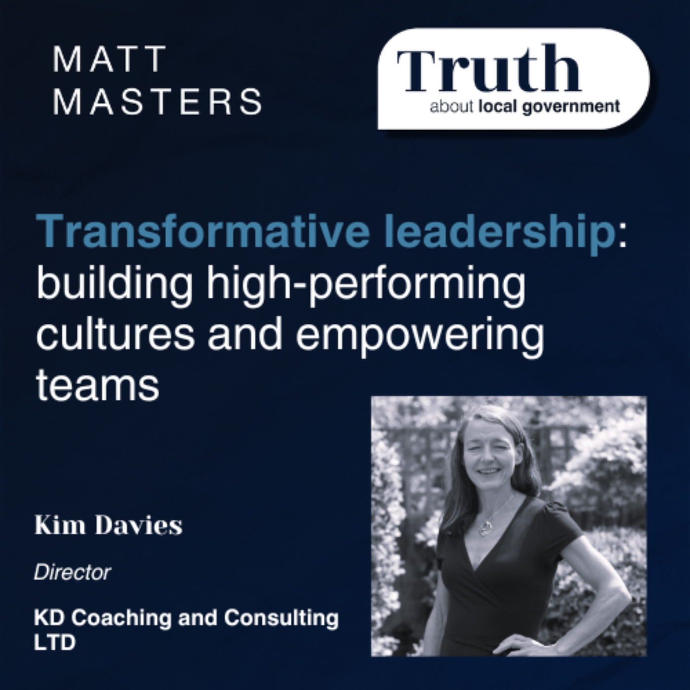 Transformative leadership: building high-performing cultures and empowering teams with Kim Davies 