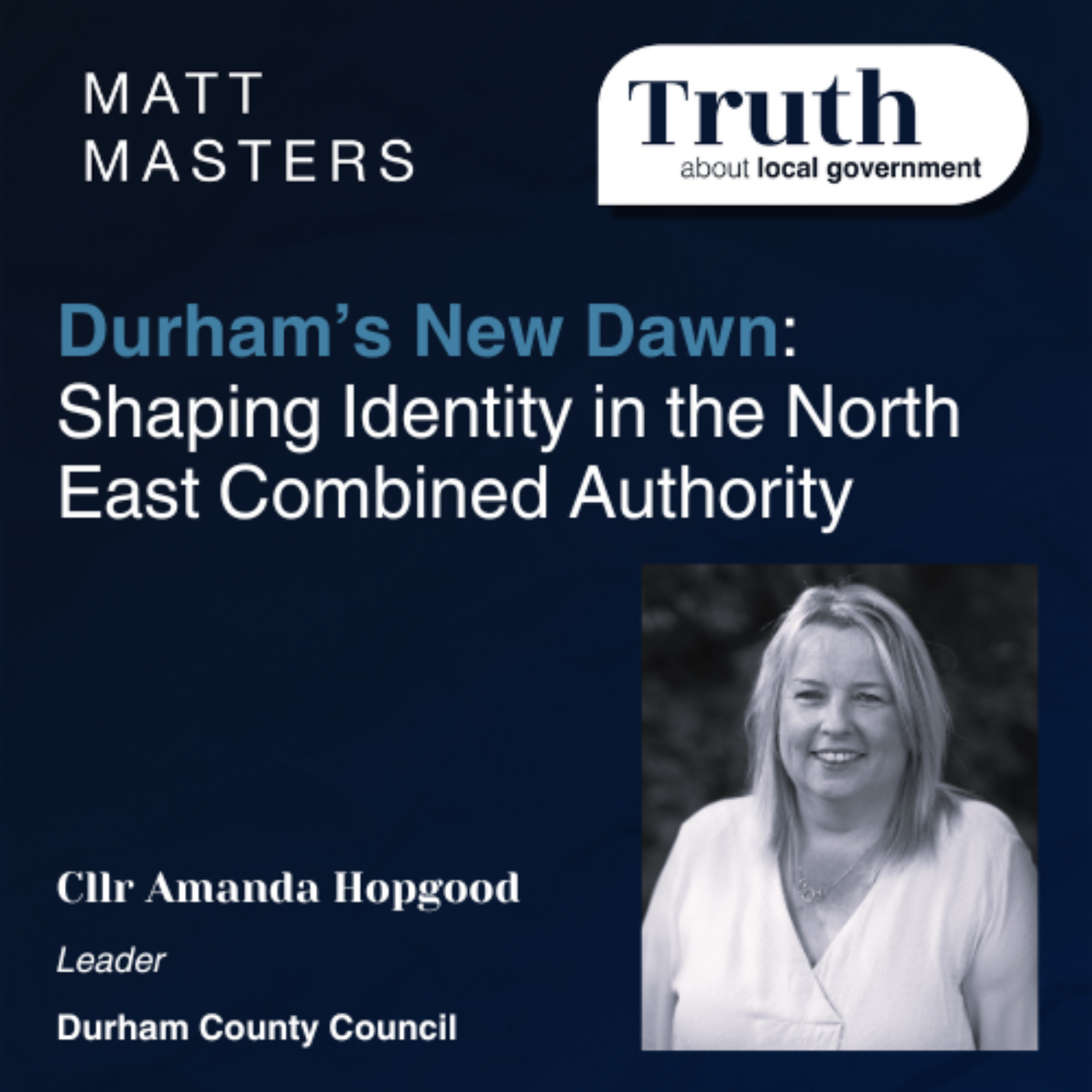 Durham’s New Dawn: Shaping Identity in the North East Combined Authority with Amanda Hopgood