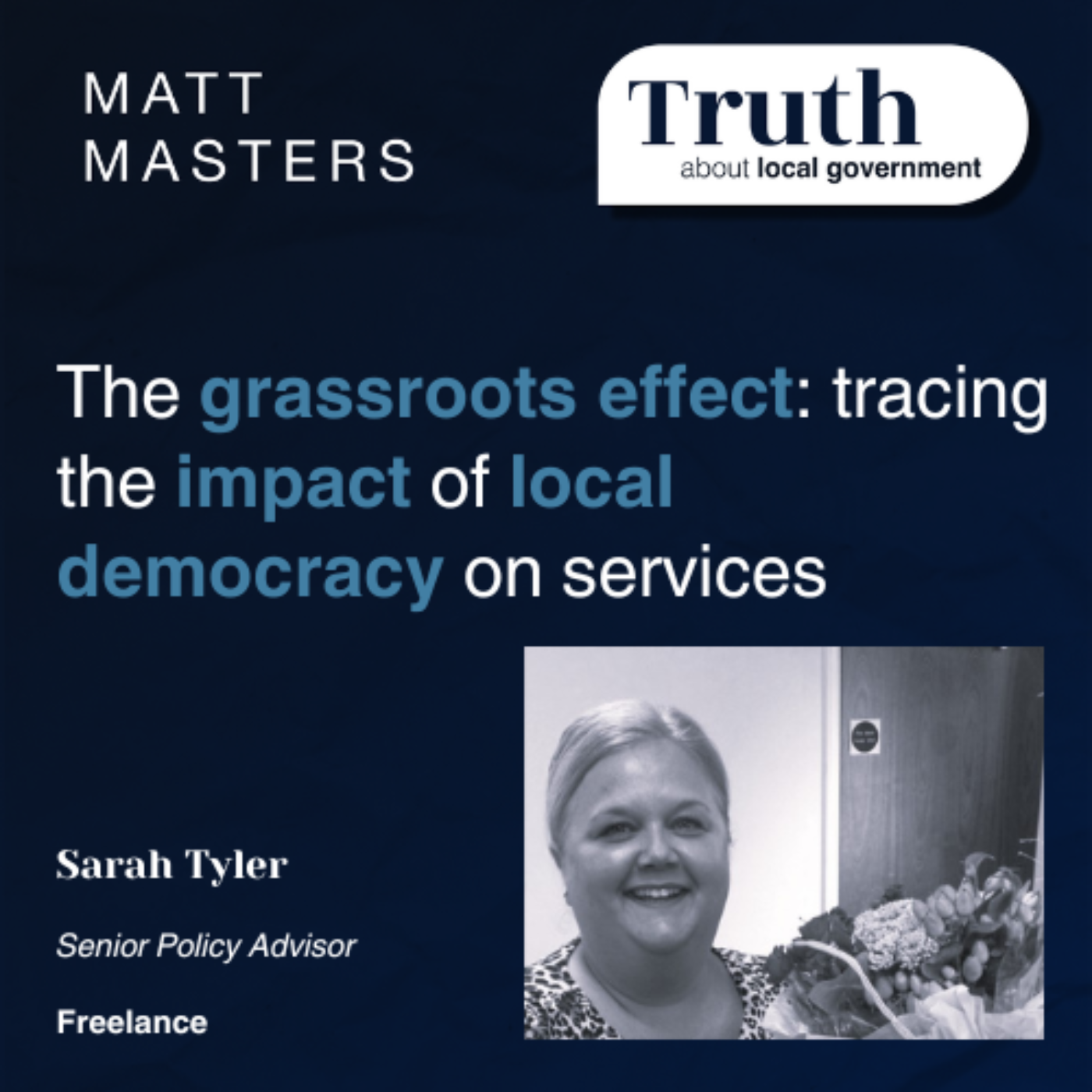 The grassroots effect: tracing the impact of local democracy on services featuring Sarah Tyler 