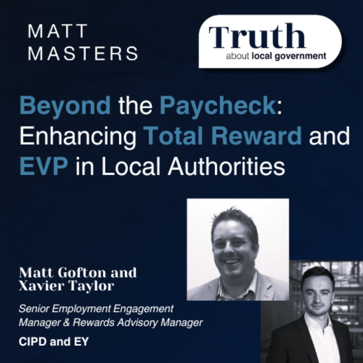 Beyond the Paycheck: Enhancing Total Reward and EVP in Local Authorities with Matt Gofton and Xavier Taylor 