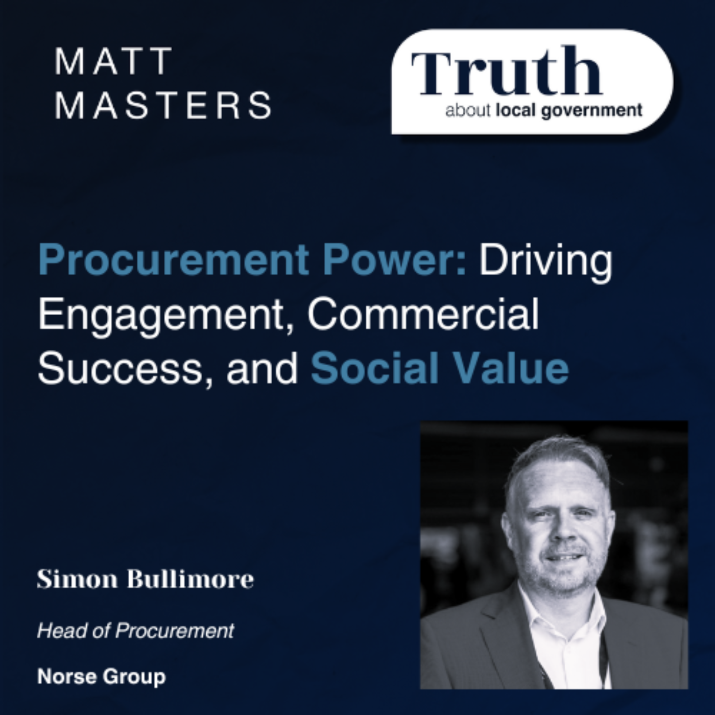 Procurement power: driving engagement, commercial success, and social value with Simon Bullimore
