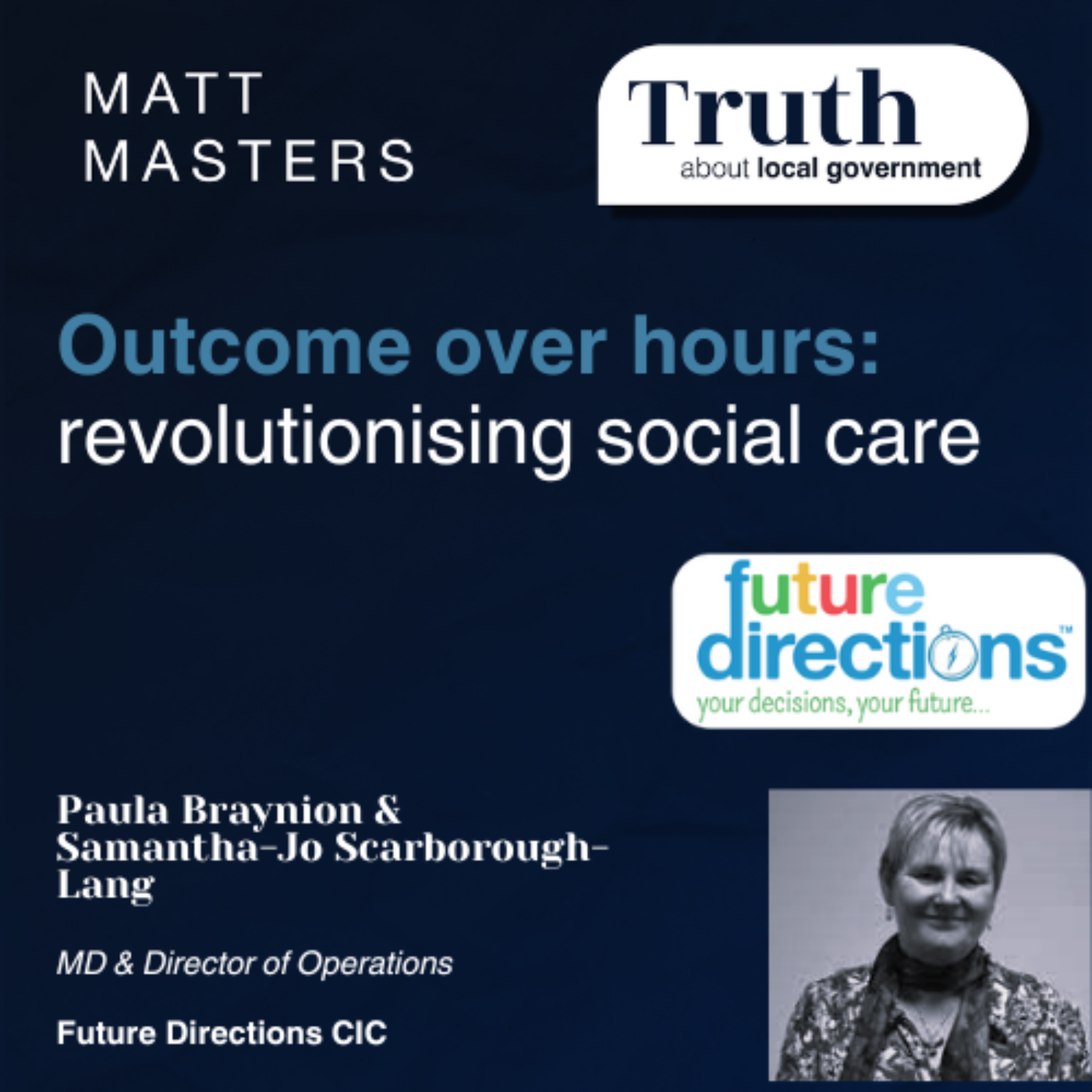 Outcome over hours: revolutionising social care featuring Paula Braynion & Samantha-Jo Scarbrough-Lang