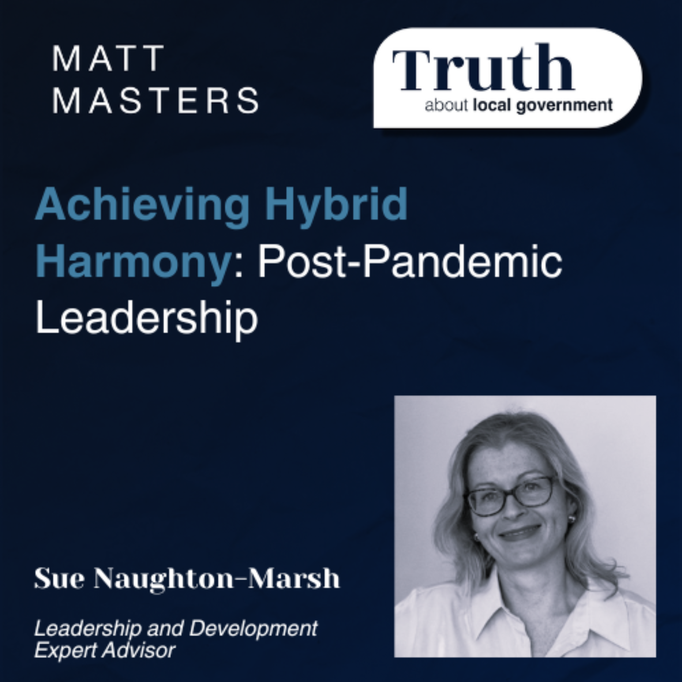 Achieving Hybrid Harmony: Post-Pandemic Leadership Insights with Sue Naughton-Marsh