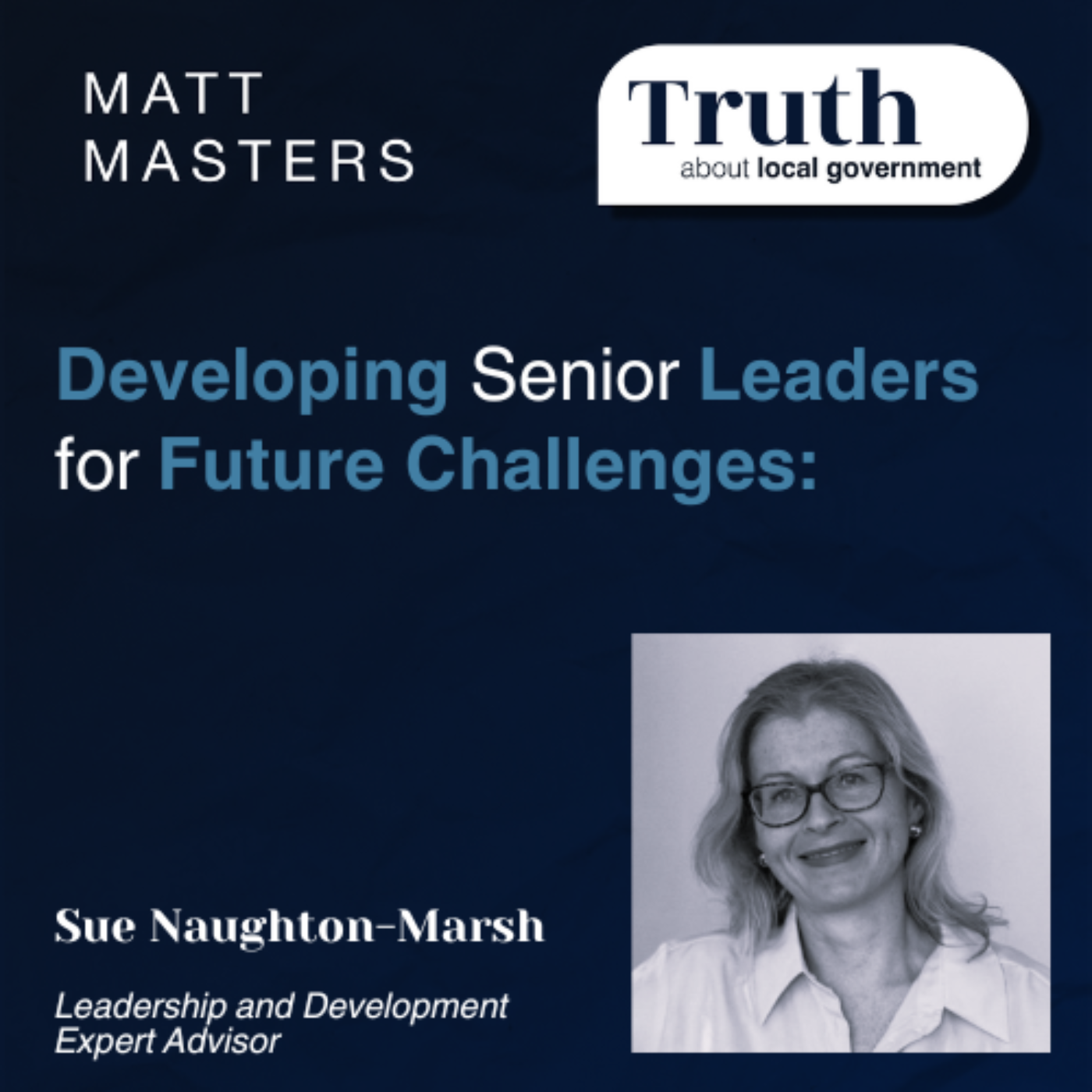 Developing Senior Leaders for Future Challenges: Insights from Sue Naughton-Marsh
