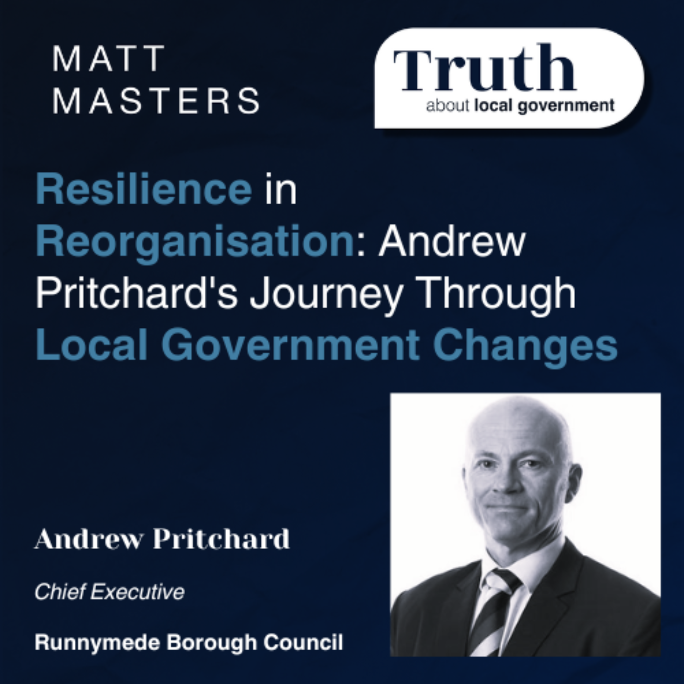 Resilience in Reorganisation: Andrew Pritchard's Journey Through Local Government Changes