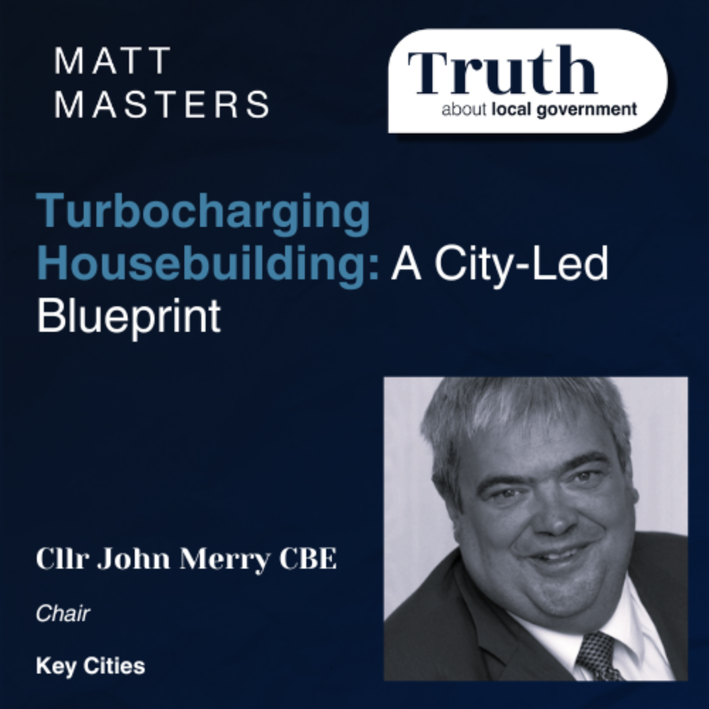 Turbocharging Housebuilding: A City-Led Blueprint with Cllr John Merry