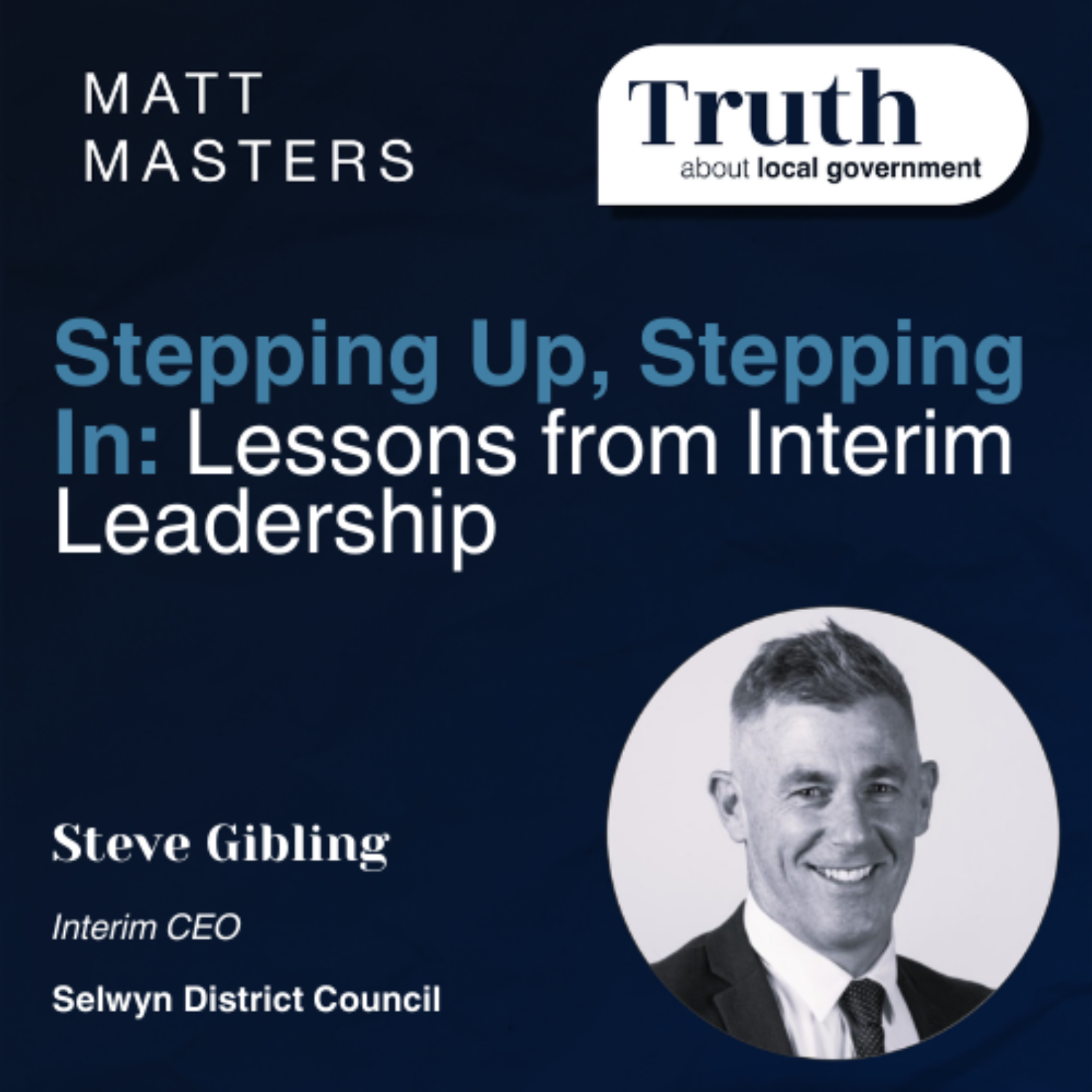 Stepping Up, Stepping In: Lessons from Interim Leadership with Steve Gibling