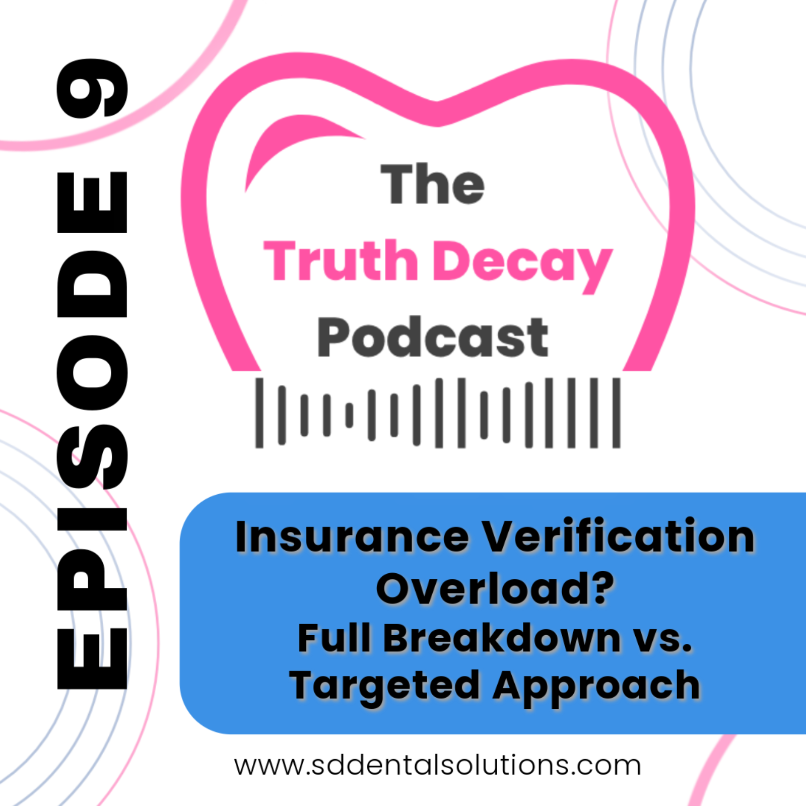 Ep 9: Insurance Verification Overload? Full Breakdown vs. Targeted Approach (Part 1 of 2) episode artwork