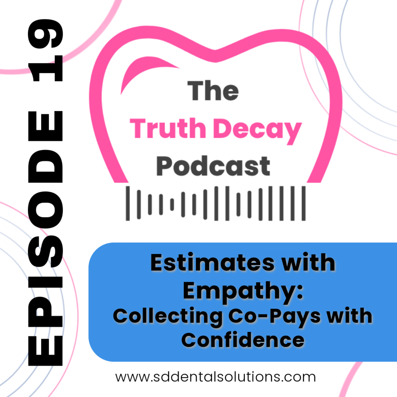 Ep 19: Estimates with Empathy - Collecting Co-Pays with Confidence episode artwork