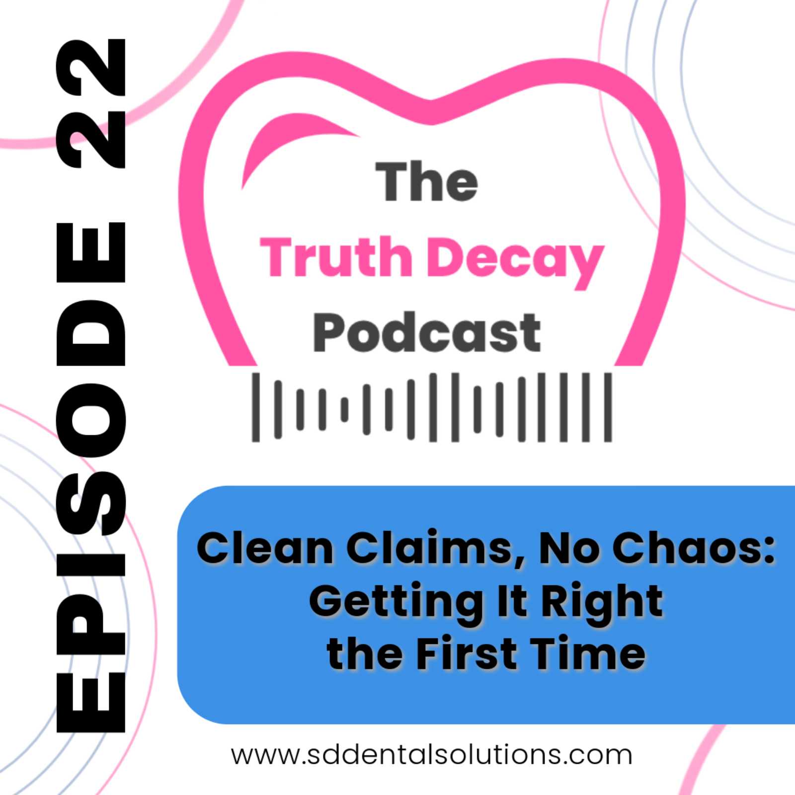 Ep 22: Clean Claims, No Chaos: Getting It Right the First Time episode artwork