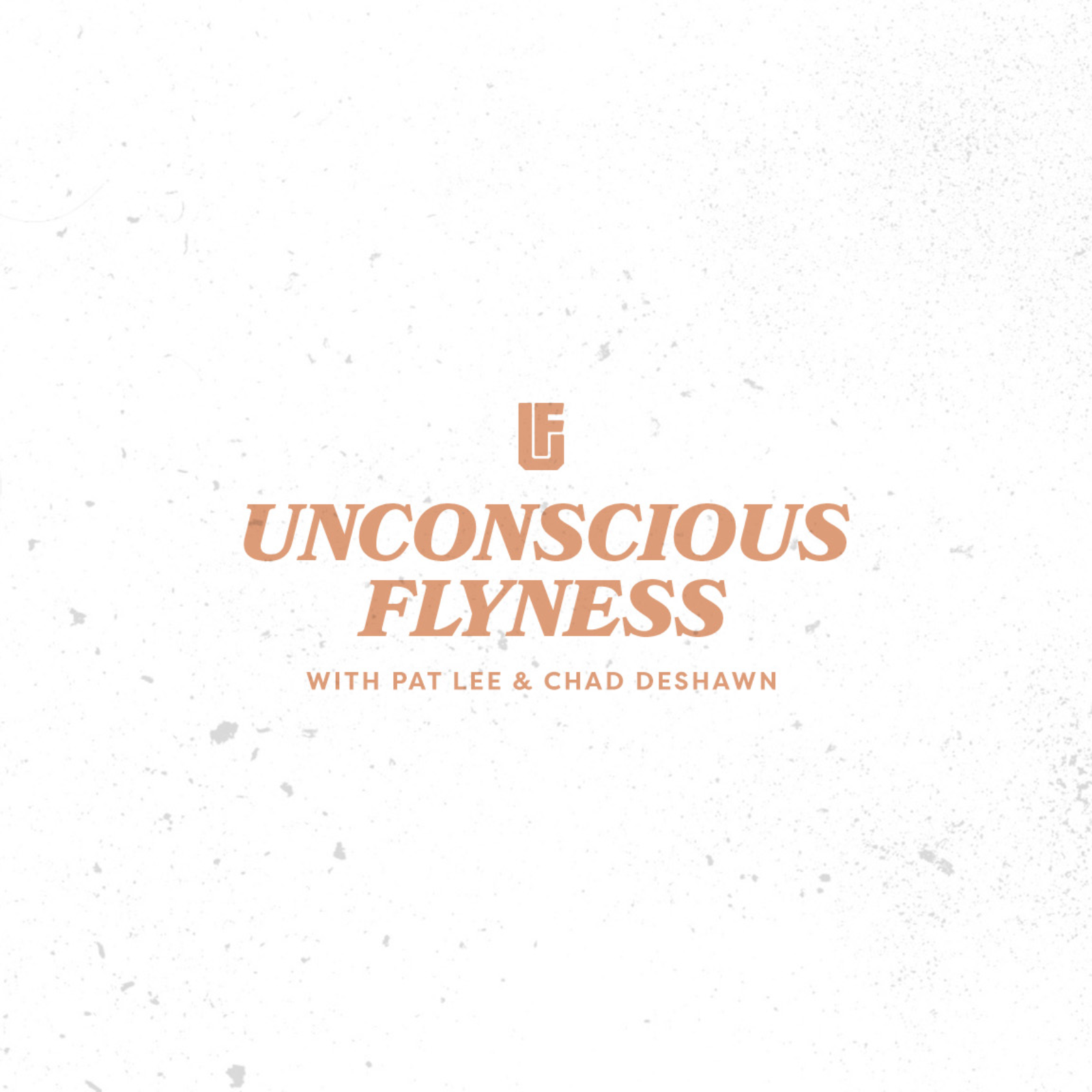 The Unconscious Flyness Podcast podcast artwork